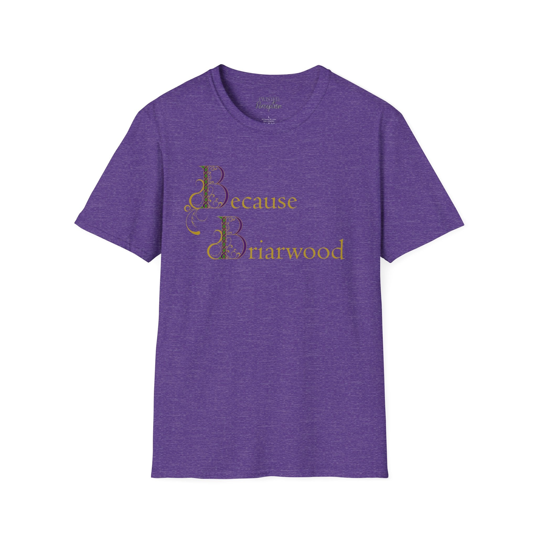 Because Briarwood Softstyle T-Shirt