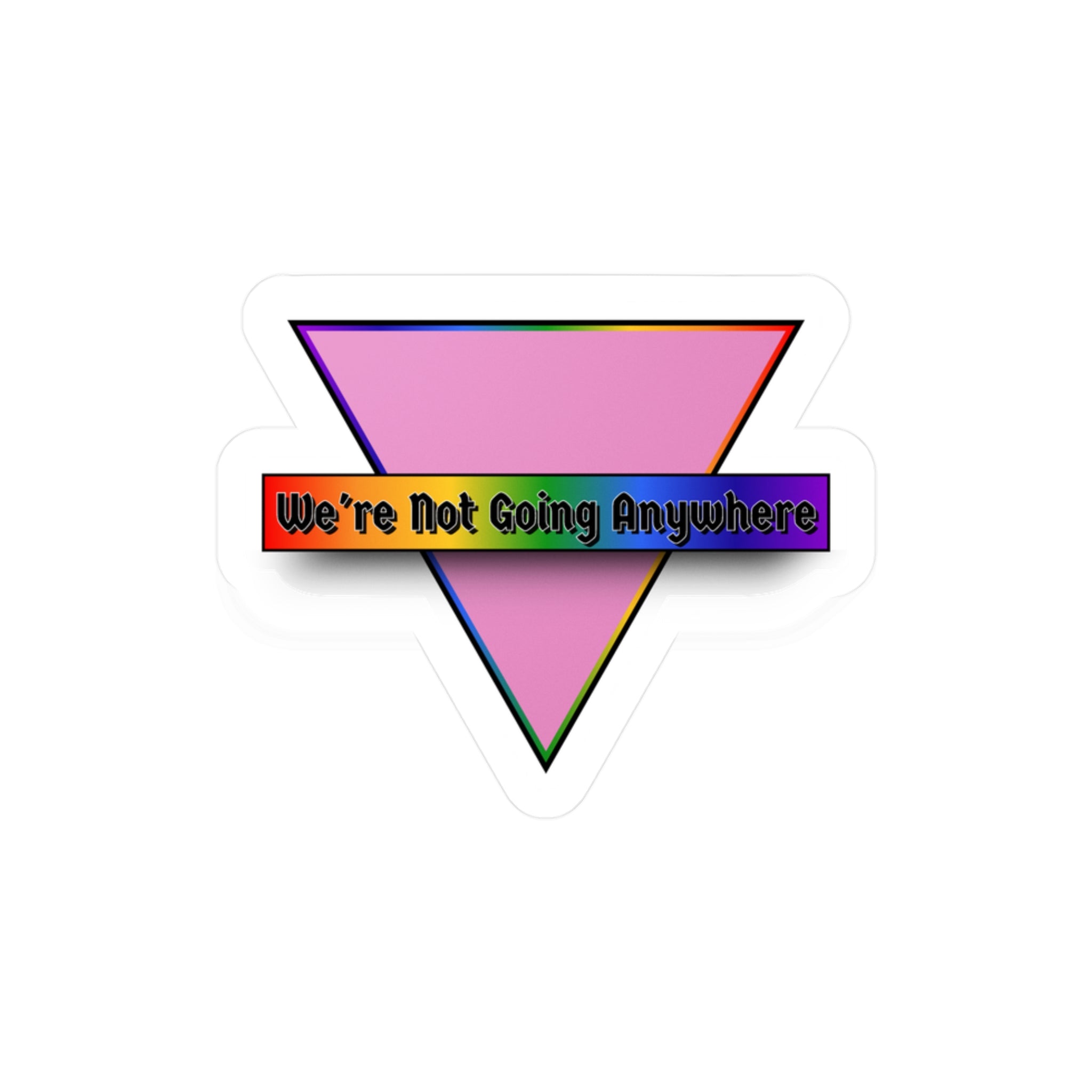 Not Going Anywhere Kiss-Cut Vinyl Decals