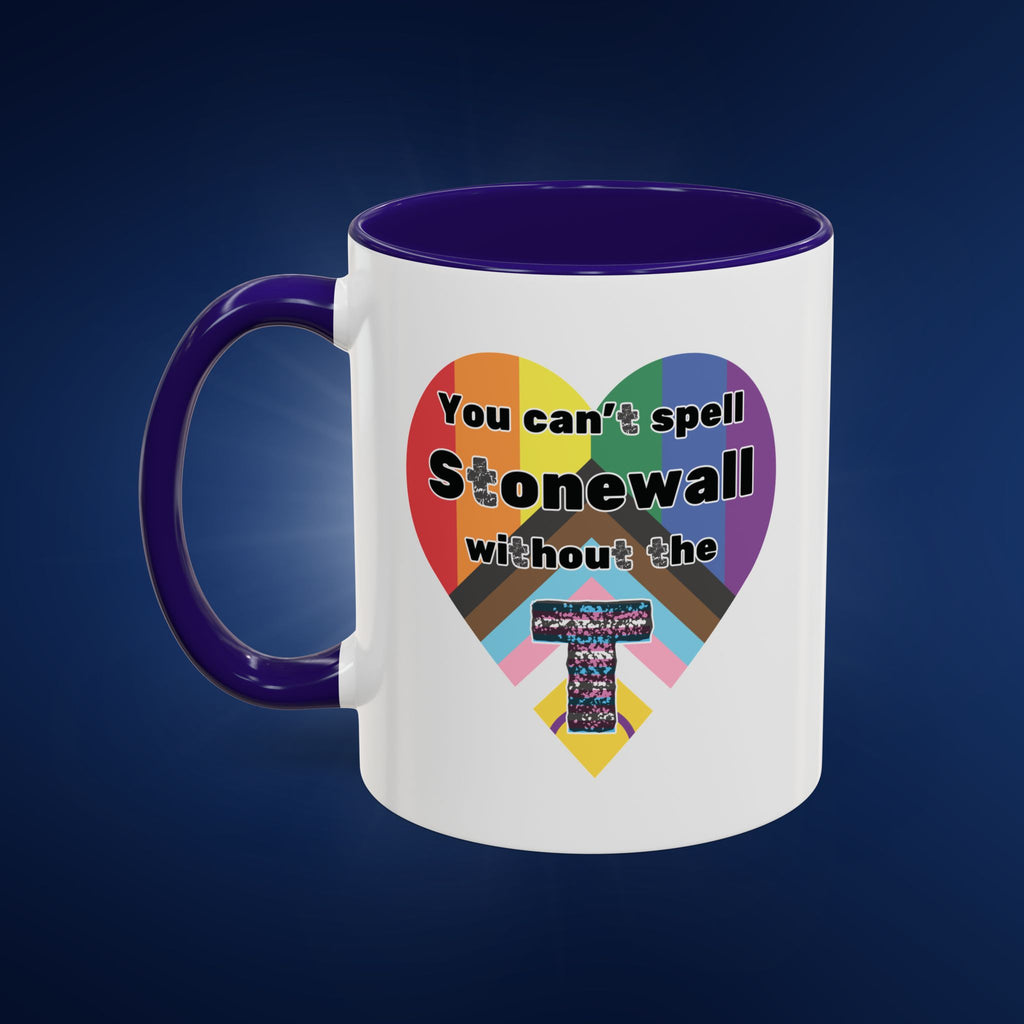 You Can't Spell Stonewall Without the T - Colorful Mug 11oz & 15oz