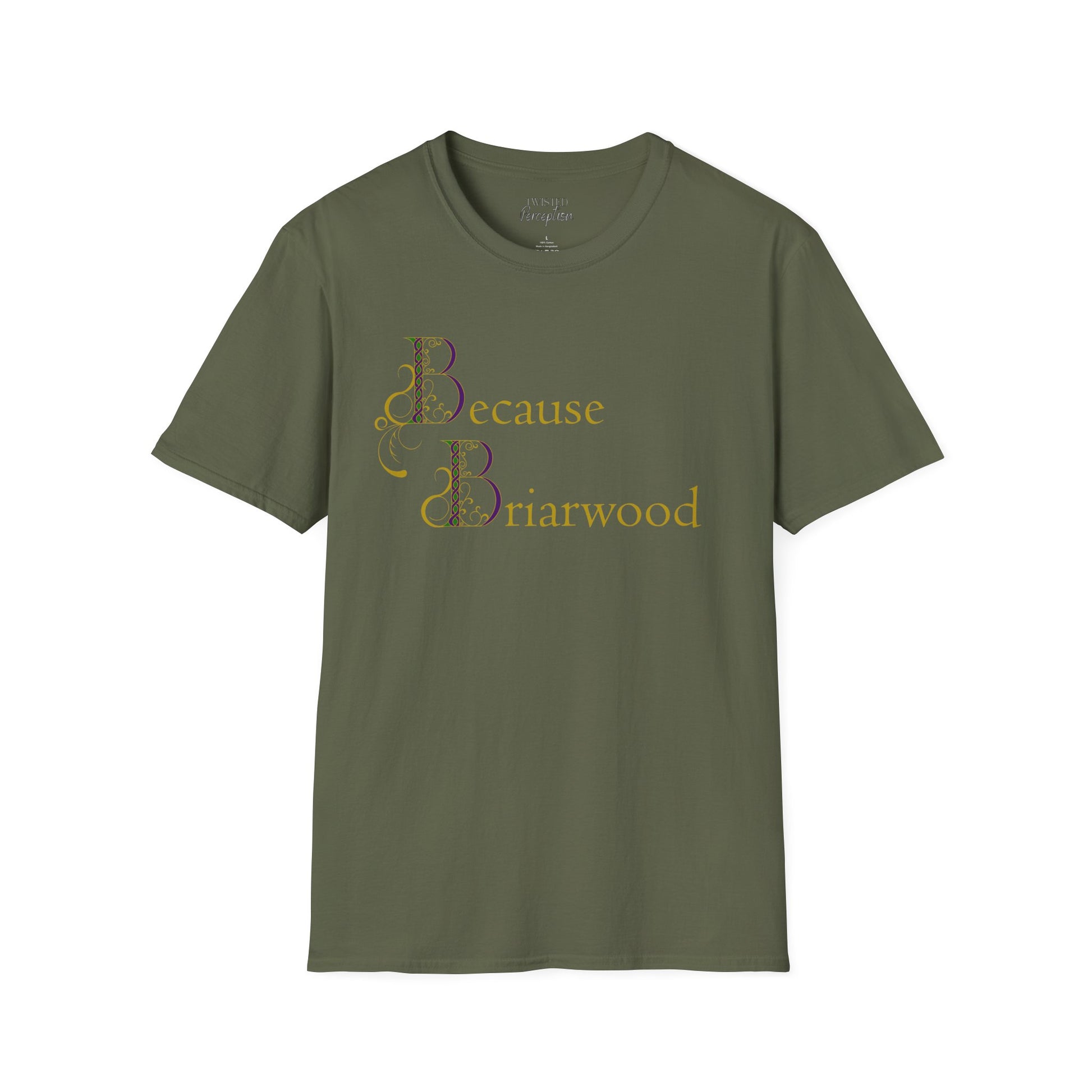 Because Briarwood  Softstyle T-Shirt