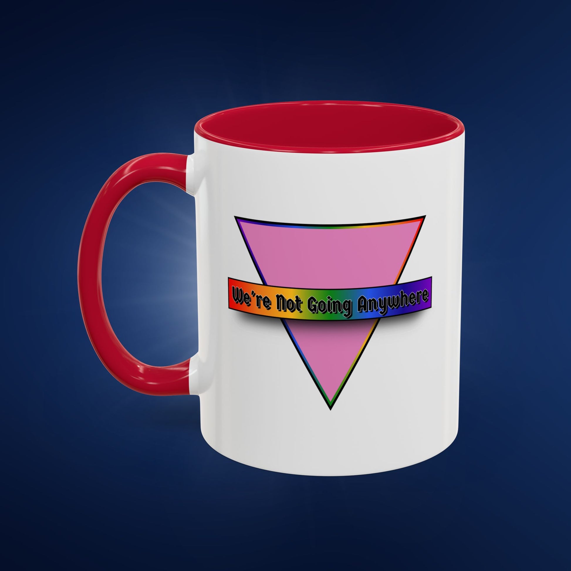 We’re Not Going Anywhere Colorful Pride Mug