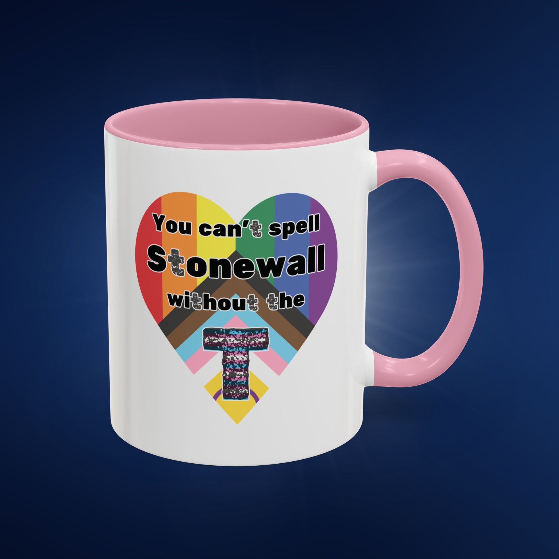You Can't Spell Stonewall Without the T - Colorful Mug 11oz & 15oz