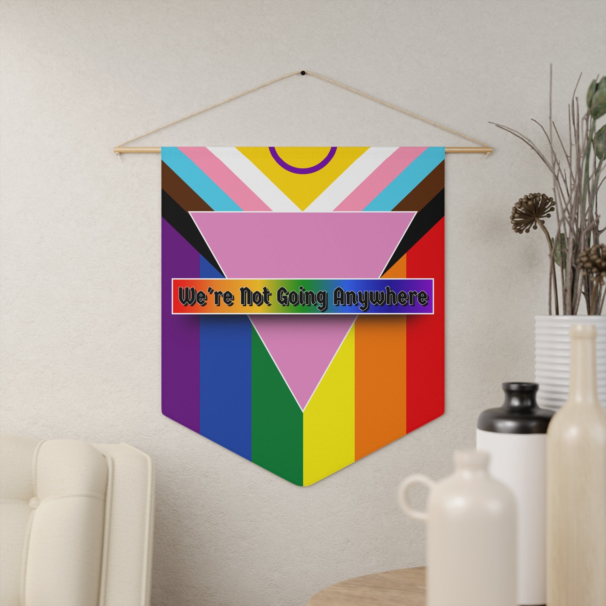 We're Not Going Anywhere Pride Pennant Banner