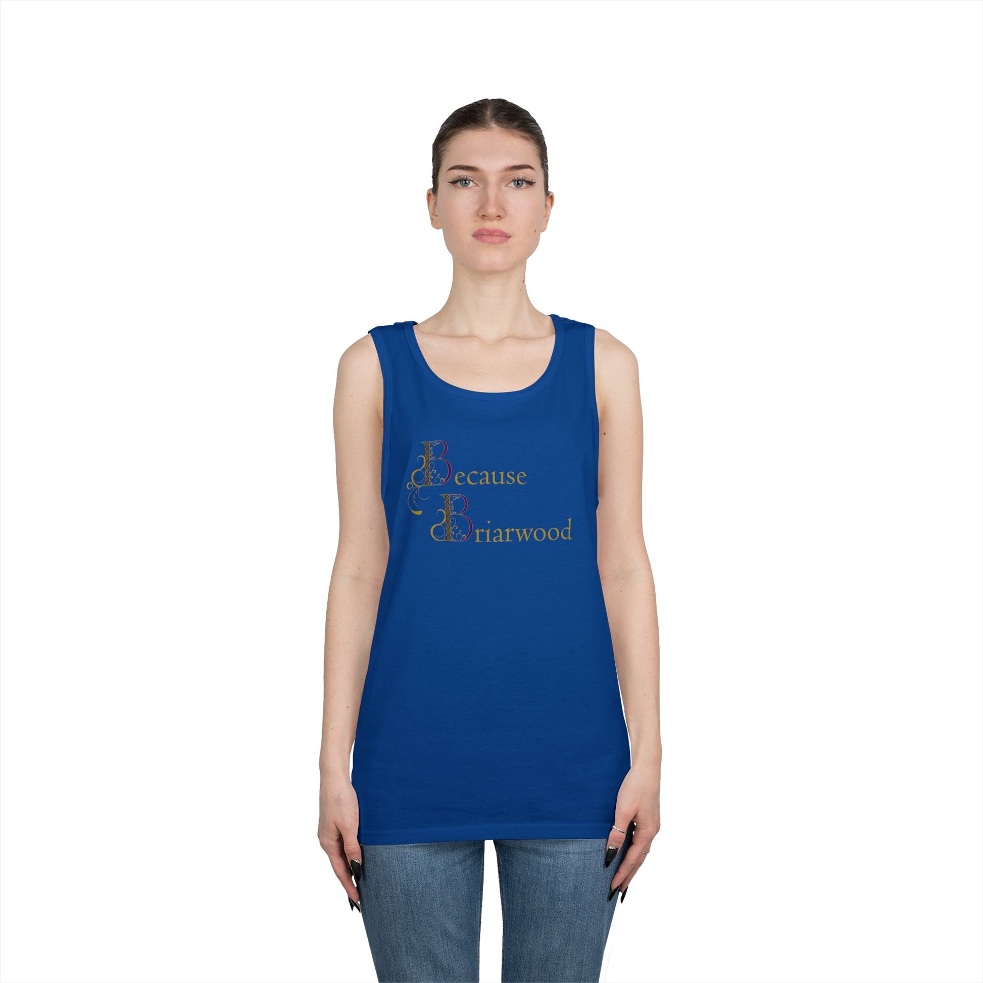 Because Briarwood Gender Neutral Tank Top
