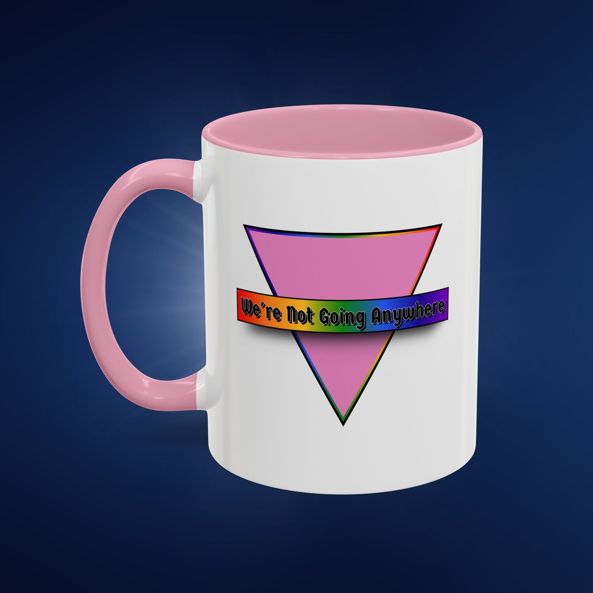 We’re Not Going Anywhere Colorful Pride Mug