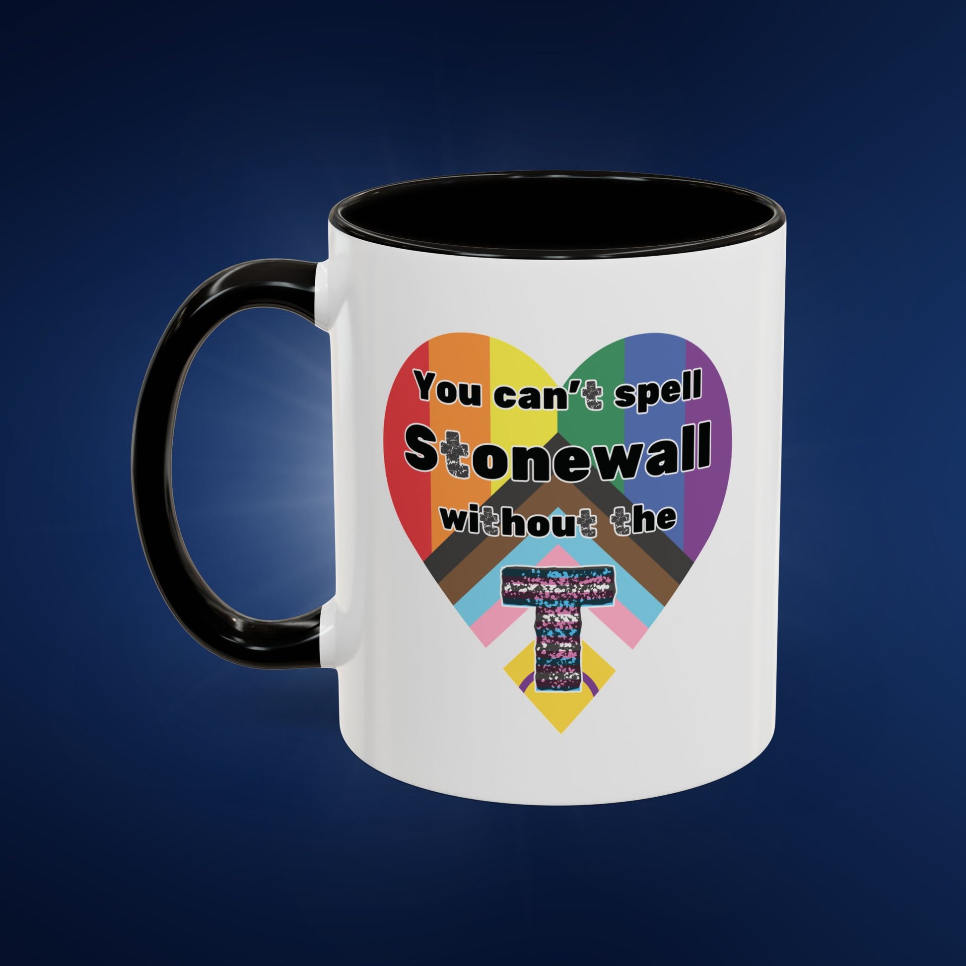 You Can't Spell Stonewall Without the T - Colorful Mug 11oz & 15oz