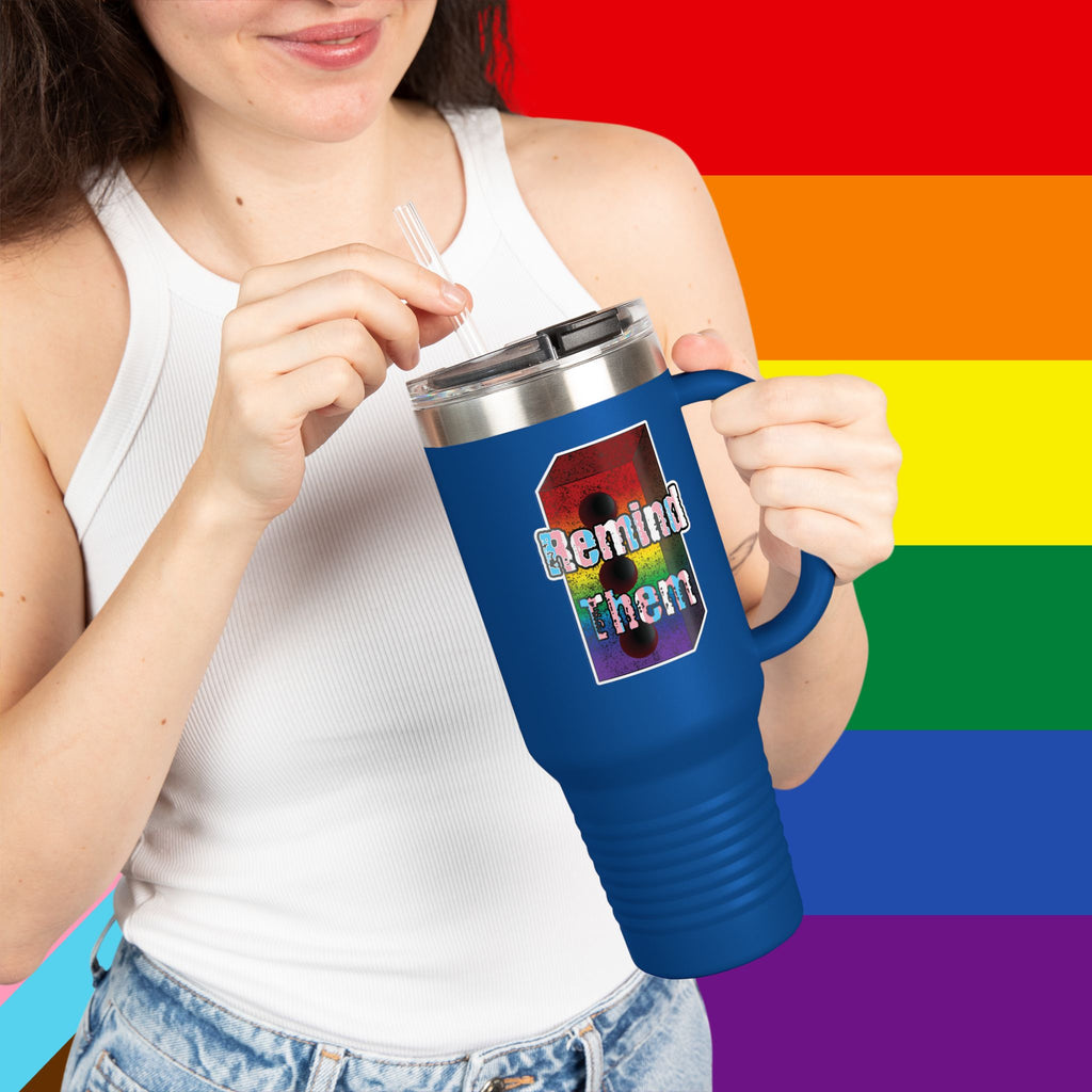 Remind Them Stonewall Inspired Mug, 40oz Insulated Tumbler