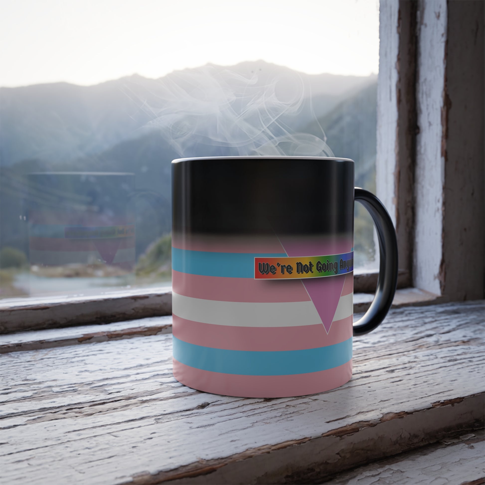 We're Not Going Anywhere Color Morphing Mug - 11oz