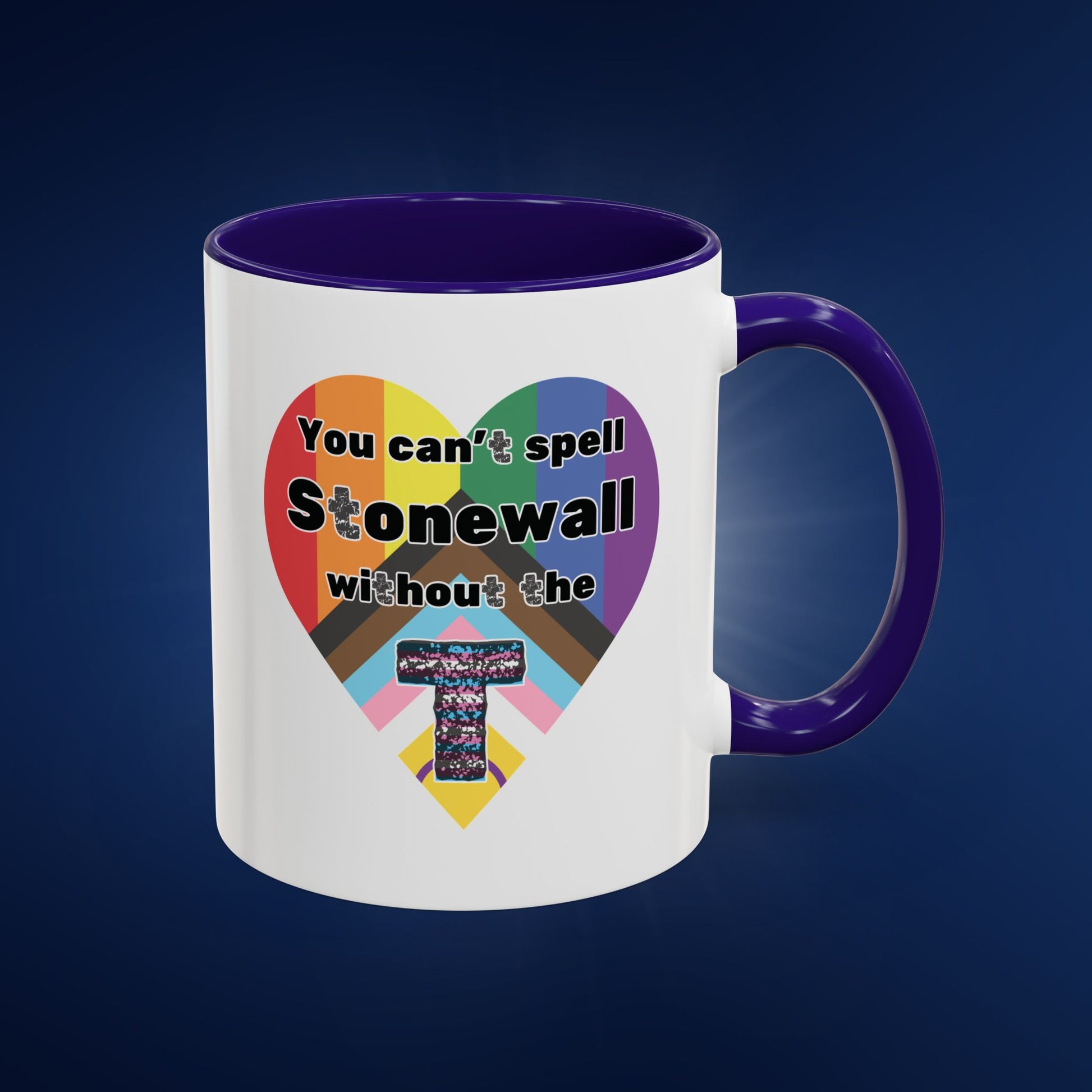 You Can't Spell Stonewall Without the T - Colorful Mug 11oz & 15oz