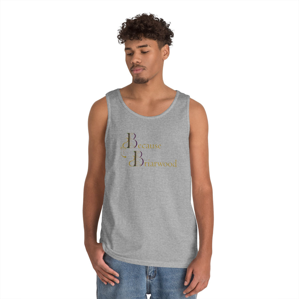 Because Briarwood Gender Neutral Tank Top