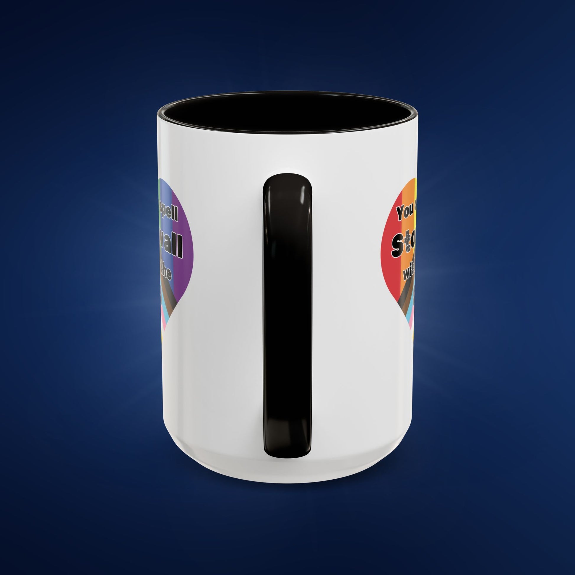 You Can't Spell Stonewall Without the T - Colorful Mug 11oz & 15oz