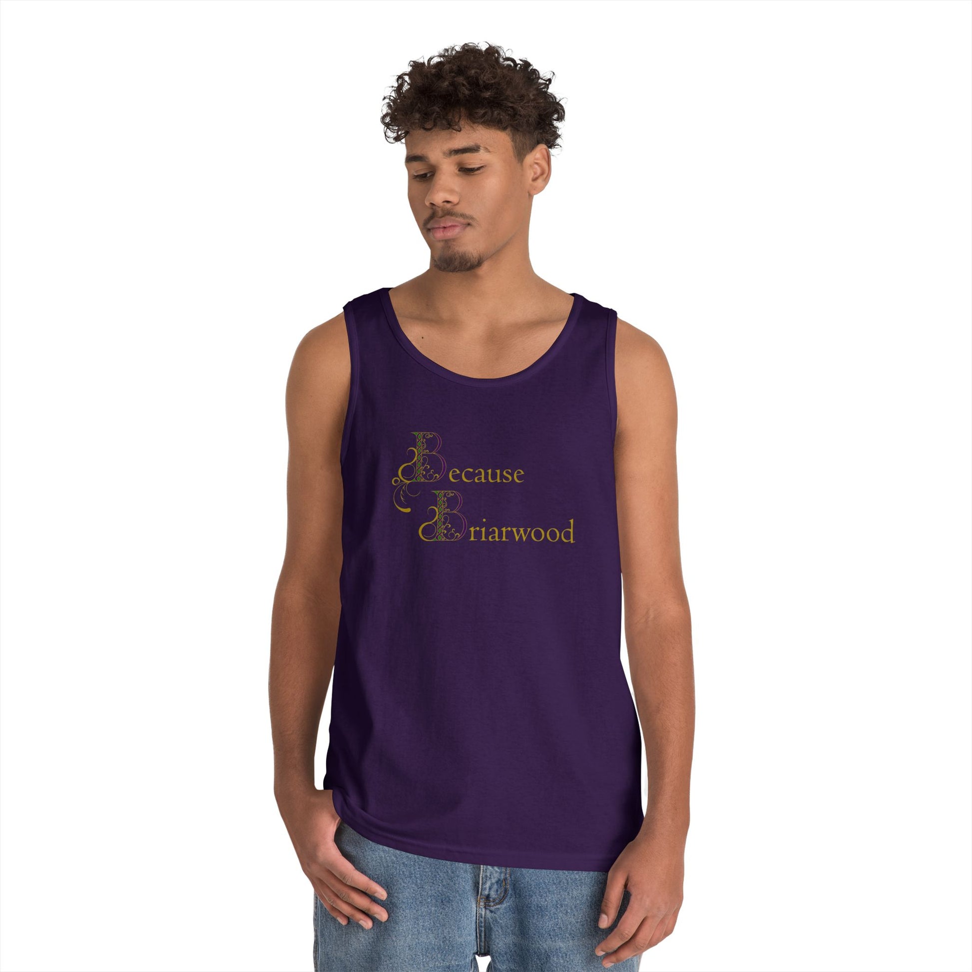 Because Briarwood Gender Neutral Tank Top