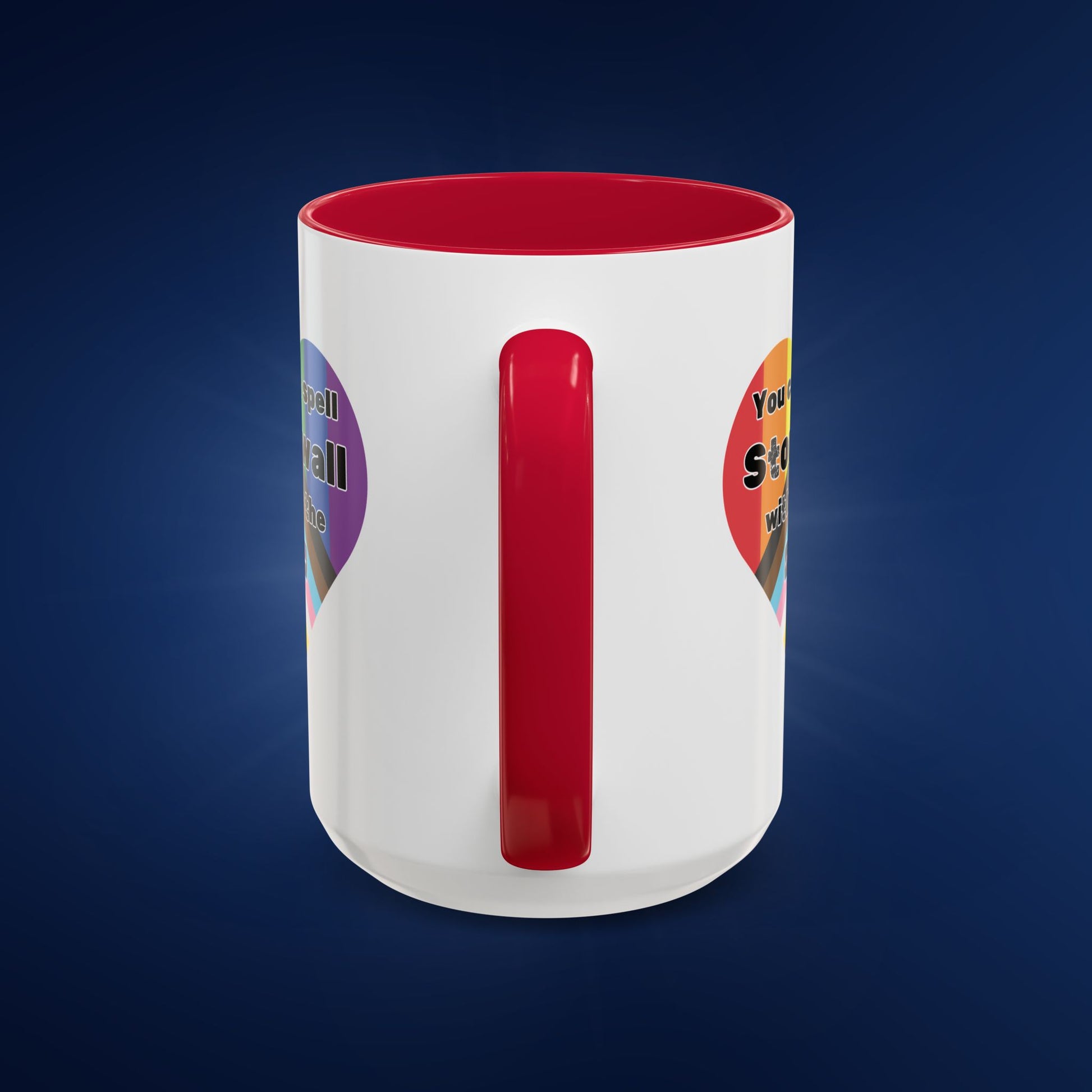 You Can't Spell Stonewall Without the T - Colorful Mug 11oz & 15oz