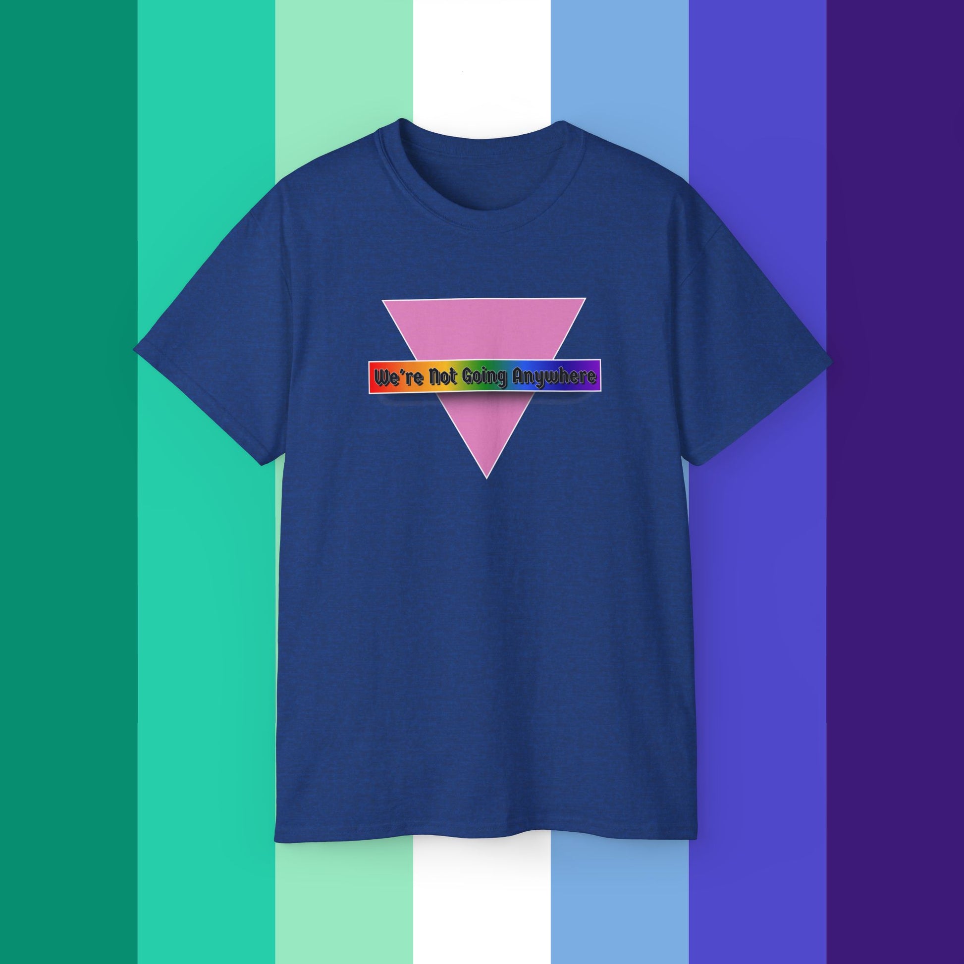 We're Not Going Anywhere Ultra Cotton Tee
