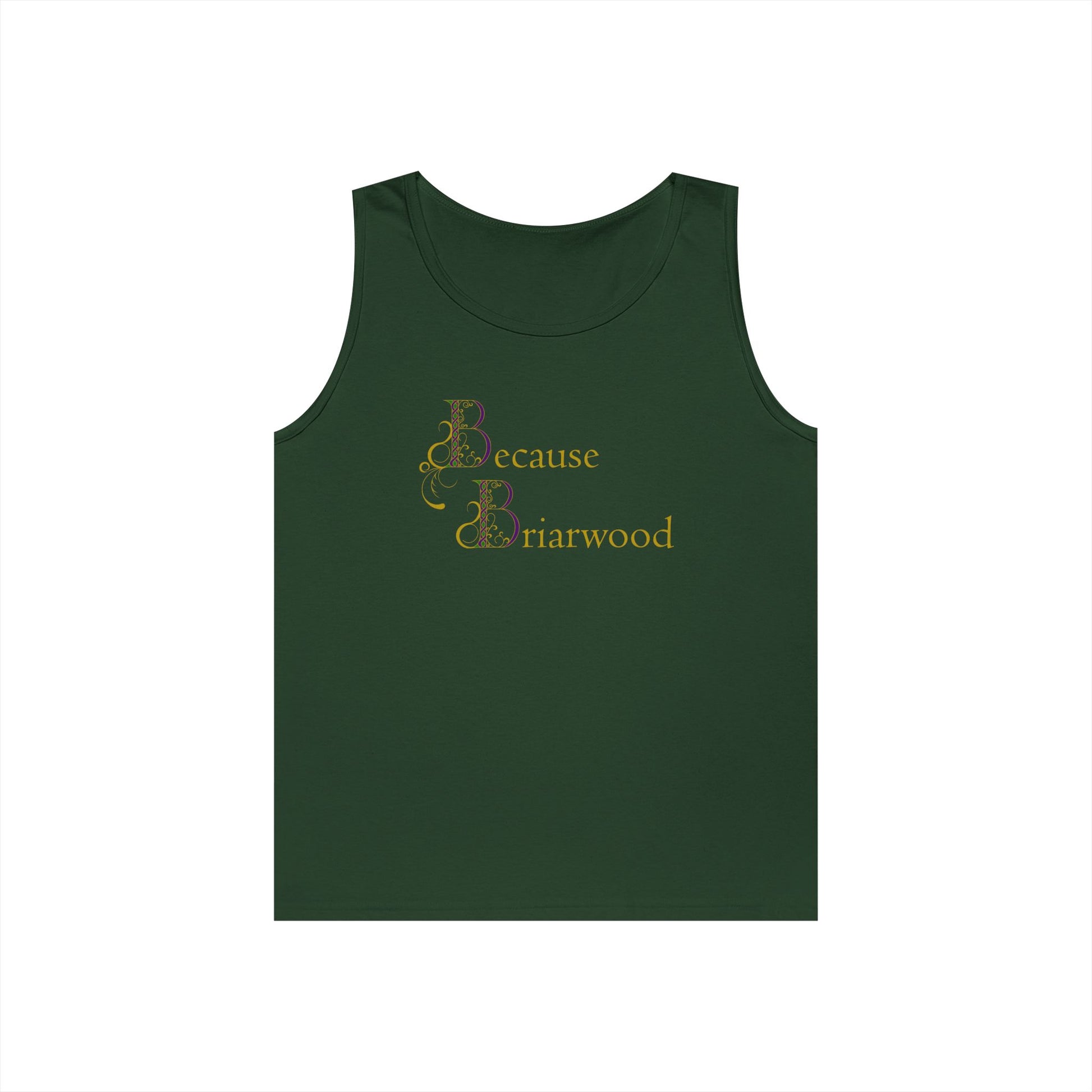 Because Briarwood Gender Neutral Tank Top