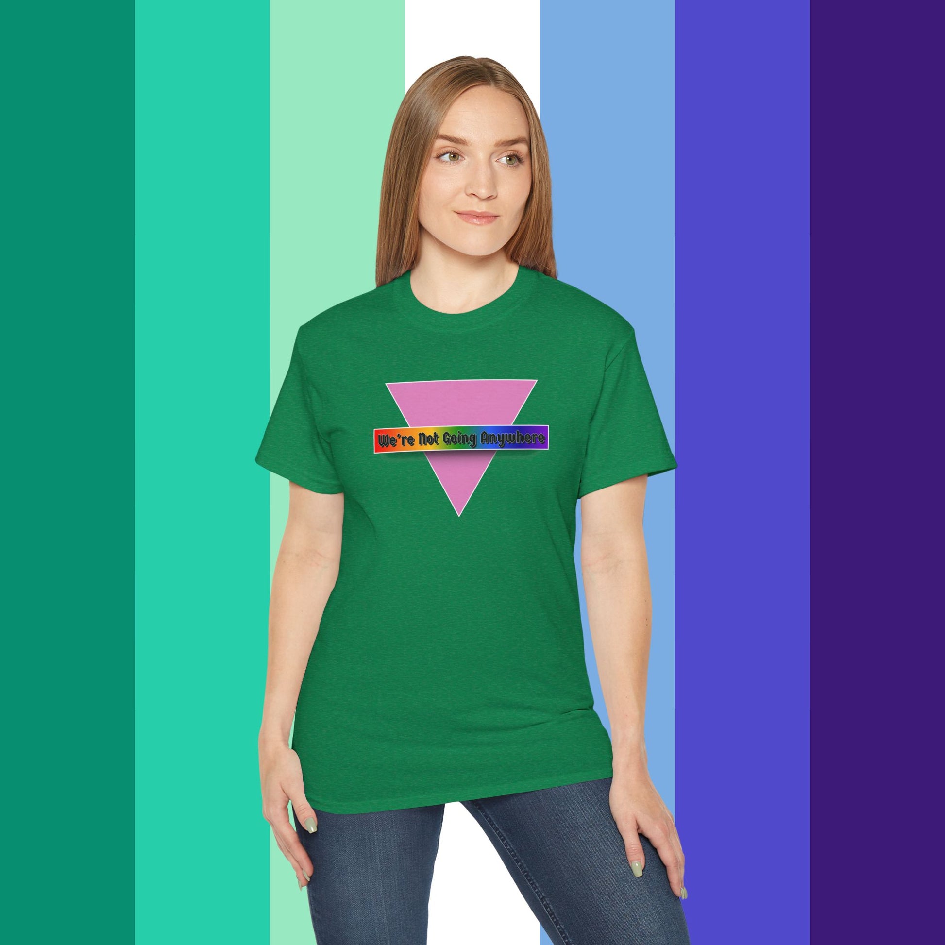 We're Not Going Anywhere Ultra Cotton Tee