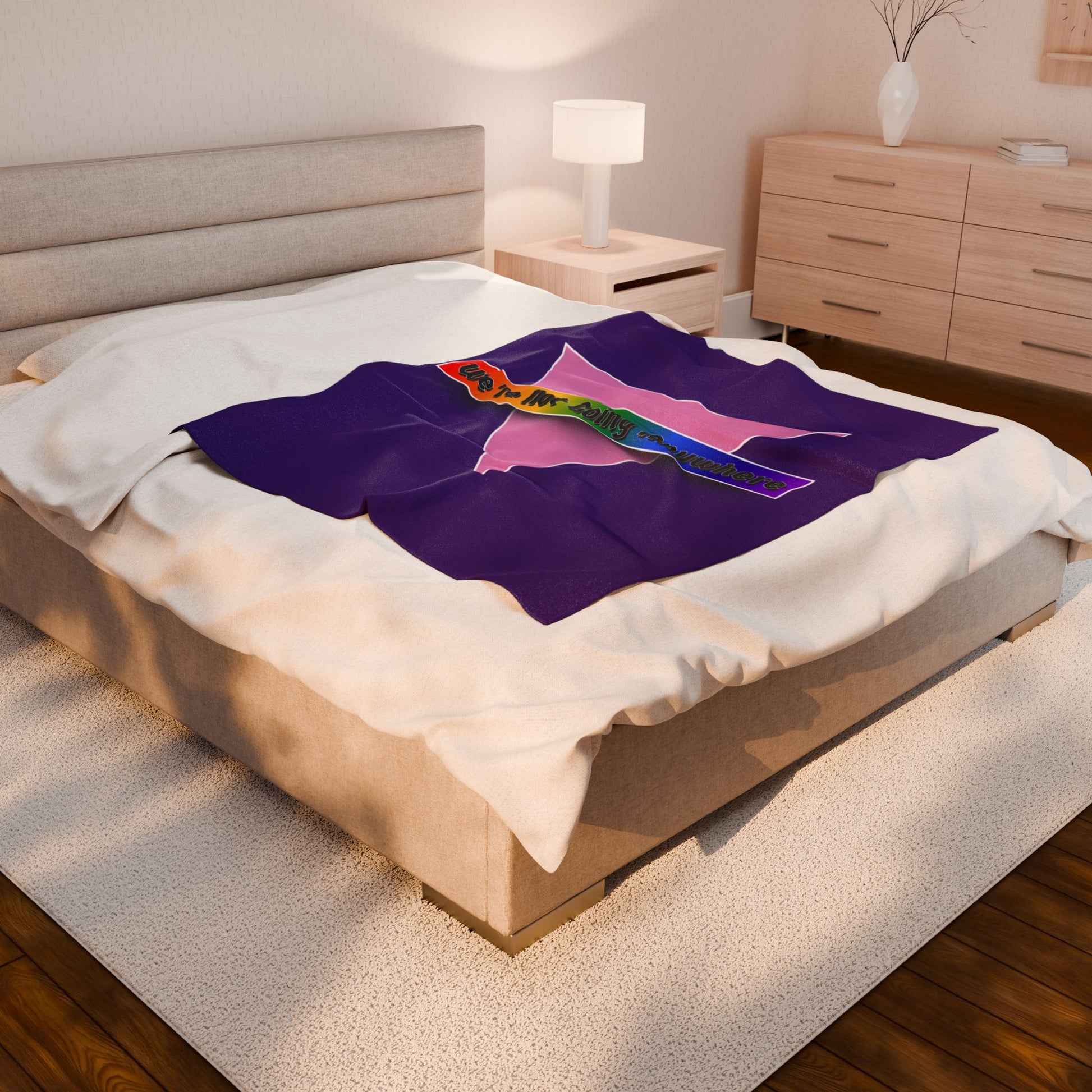 We're Not Going Anywhere Velveteen Blanket