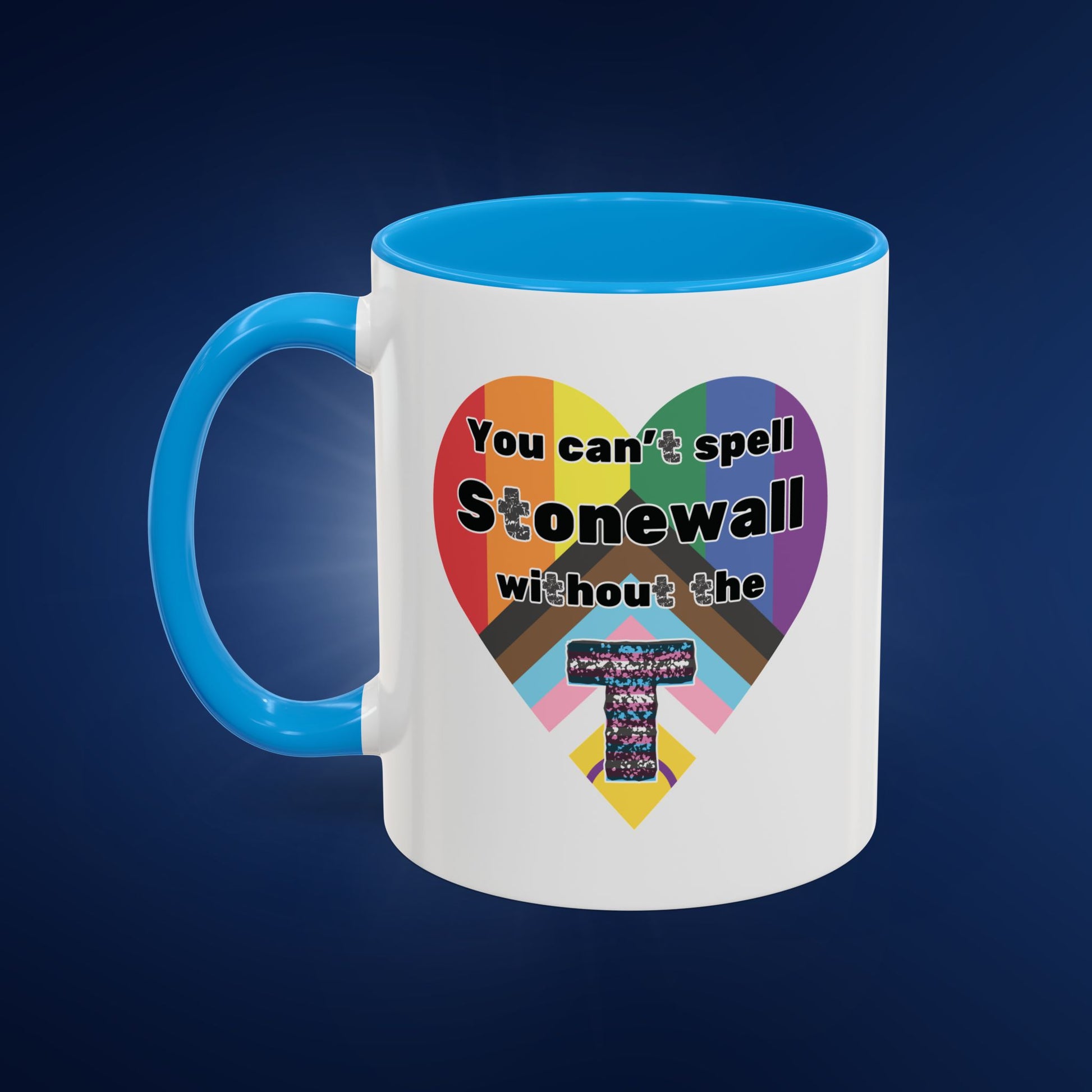 You Can't Spell Stonewall Without the T - Colorful Mug 11oz & 15oz