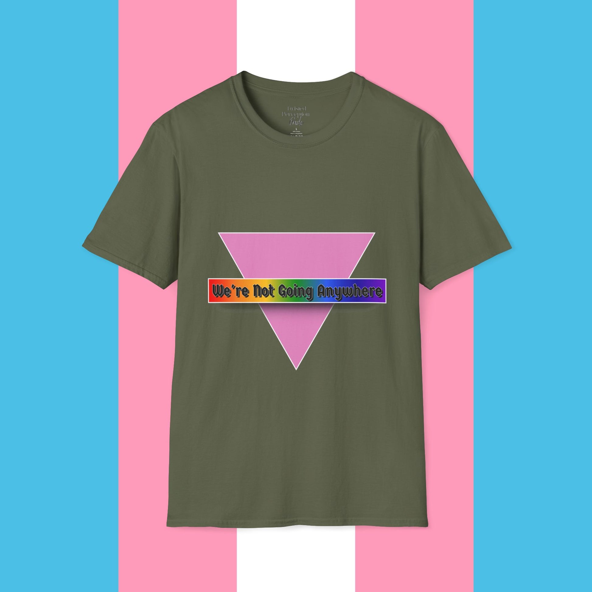 We're Not Going Anywhere Gender Neutral Softstyle Tshirt