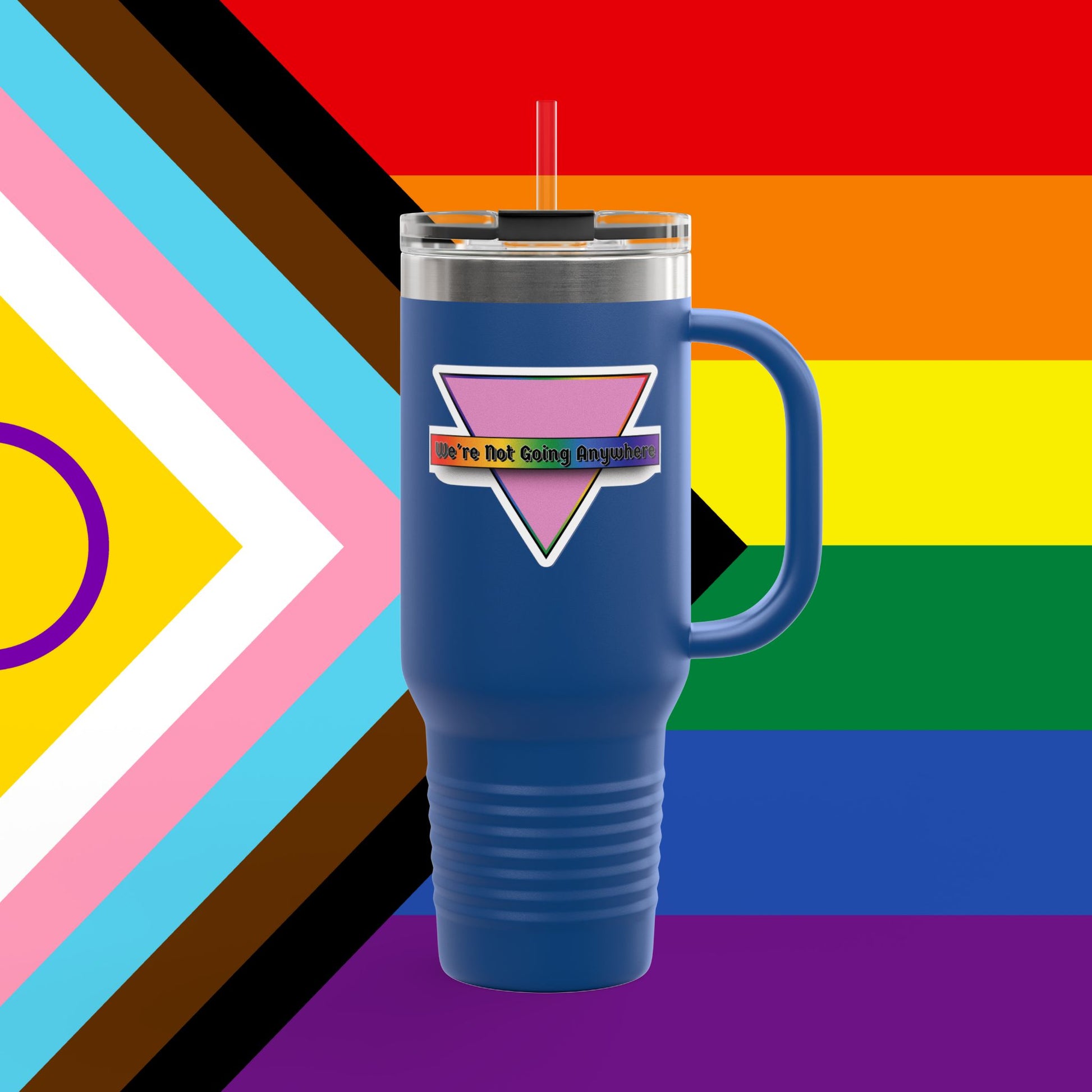 We're Not Going Anywhere Insulated Travel Mug - 40oz