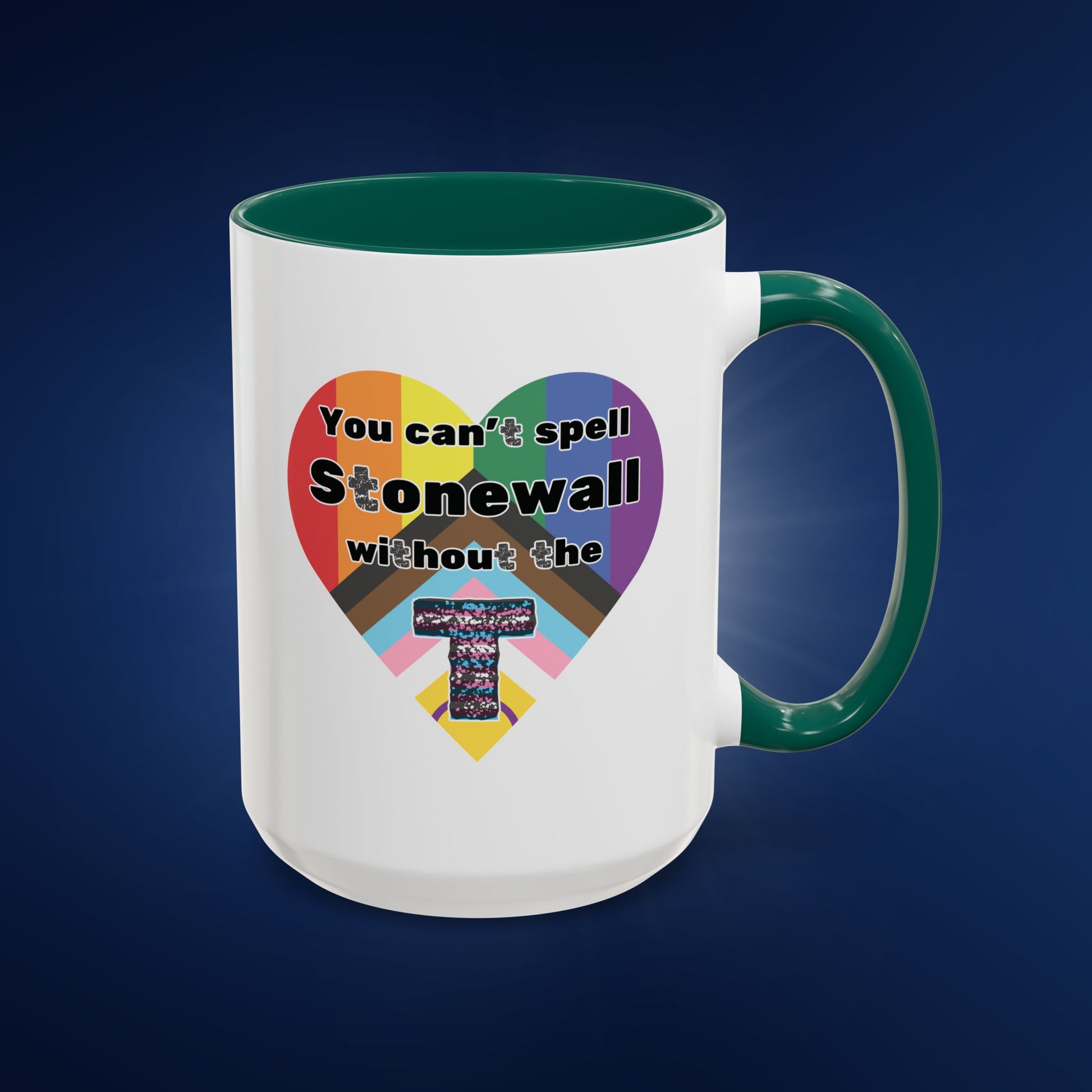 You Can't Spell Stonewall Without the T - Colorful Mug 11oz & 15oz