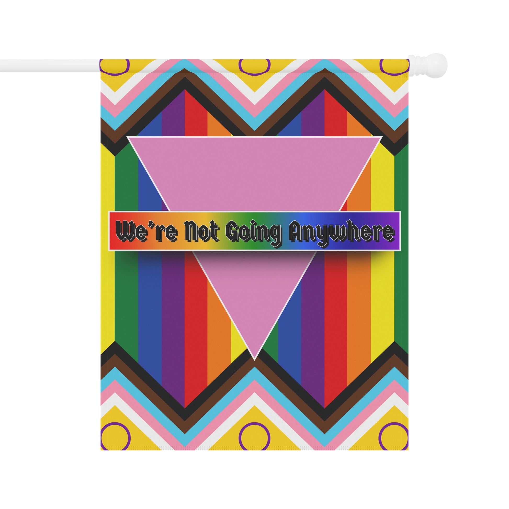 We're Not Going Anywhere Garden Banner