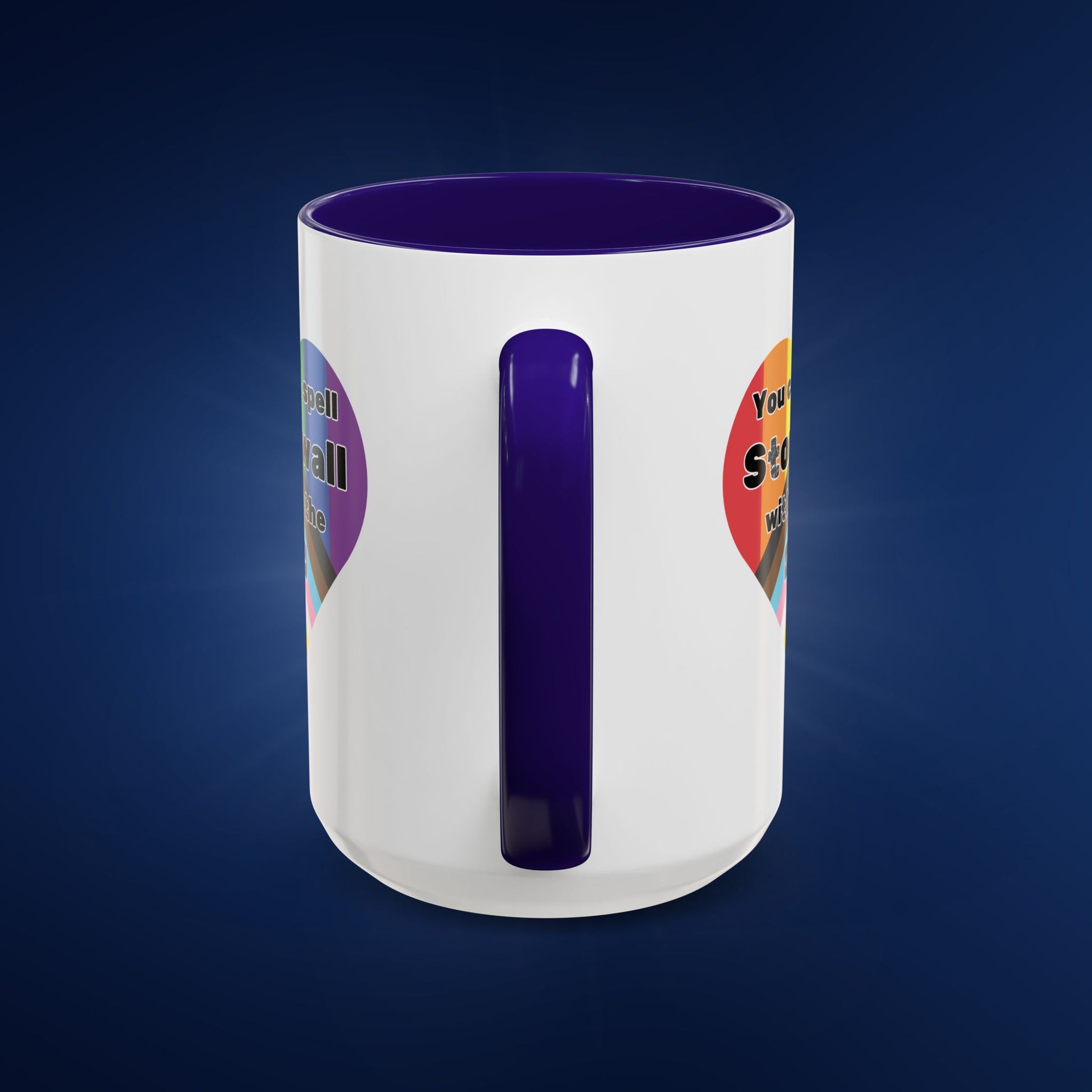 You Can't Spell Stonewall Without the T - Colorful Mug 11oz & 15oz