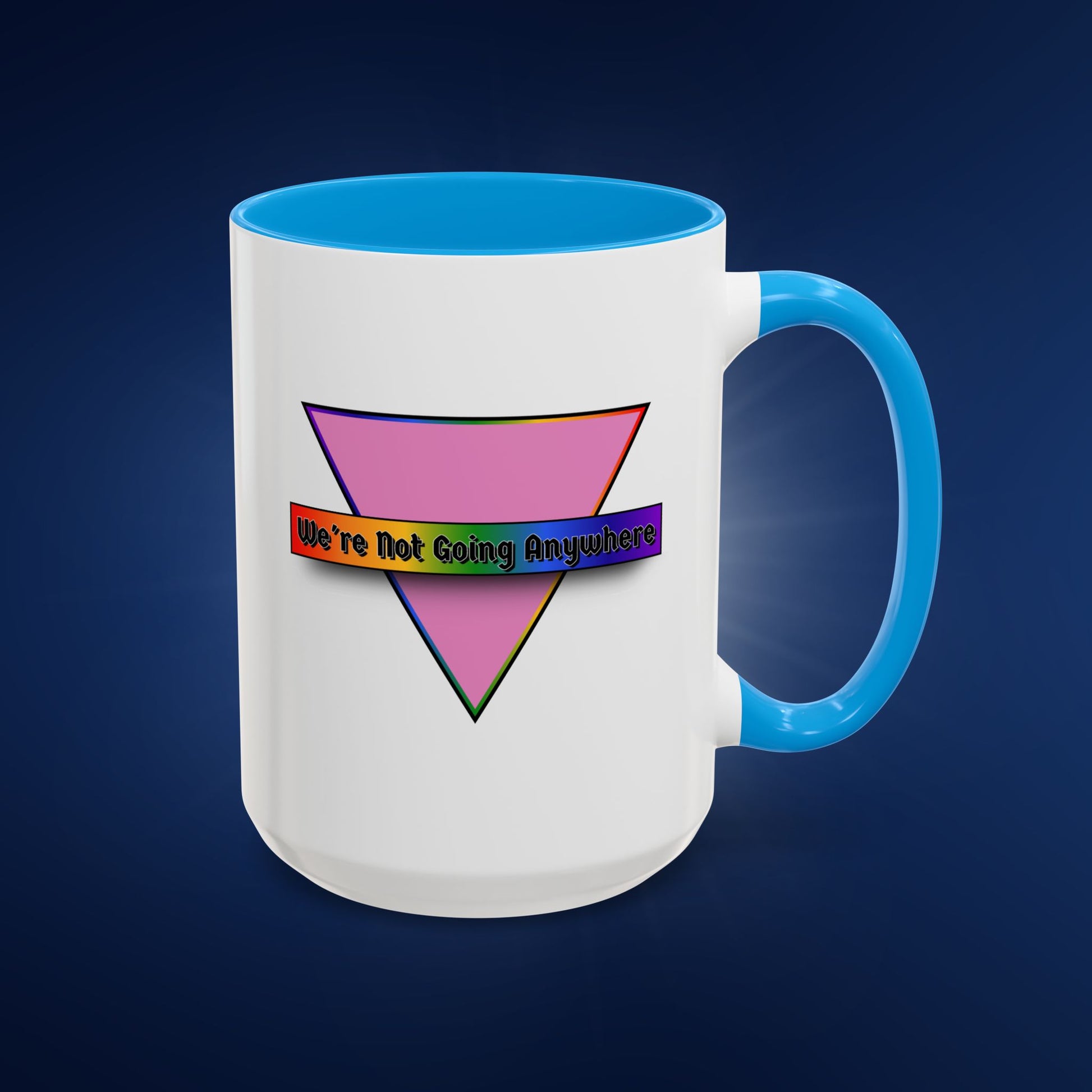 We’re Not Going Anywhere Colorful Pride Mug