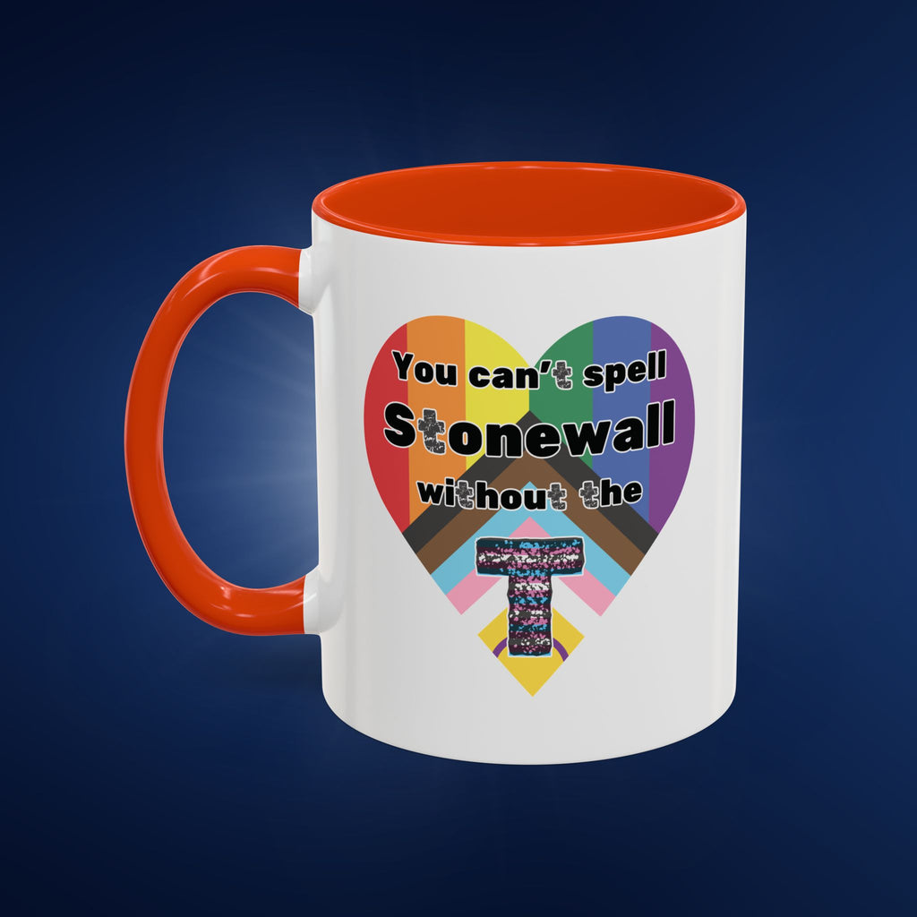You Can't Spell Stonewall Without the T - Colorful Mug 11oz & 15oz