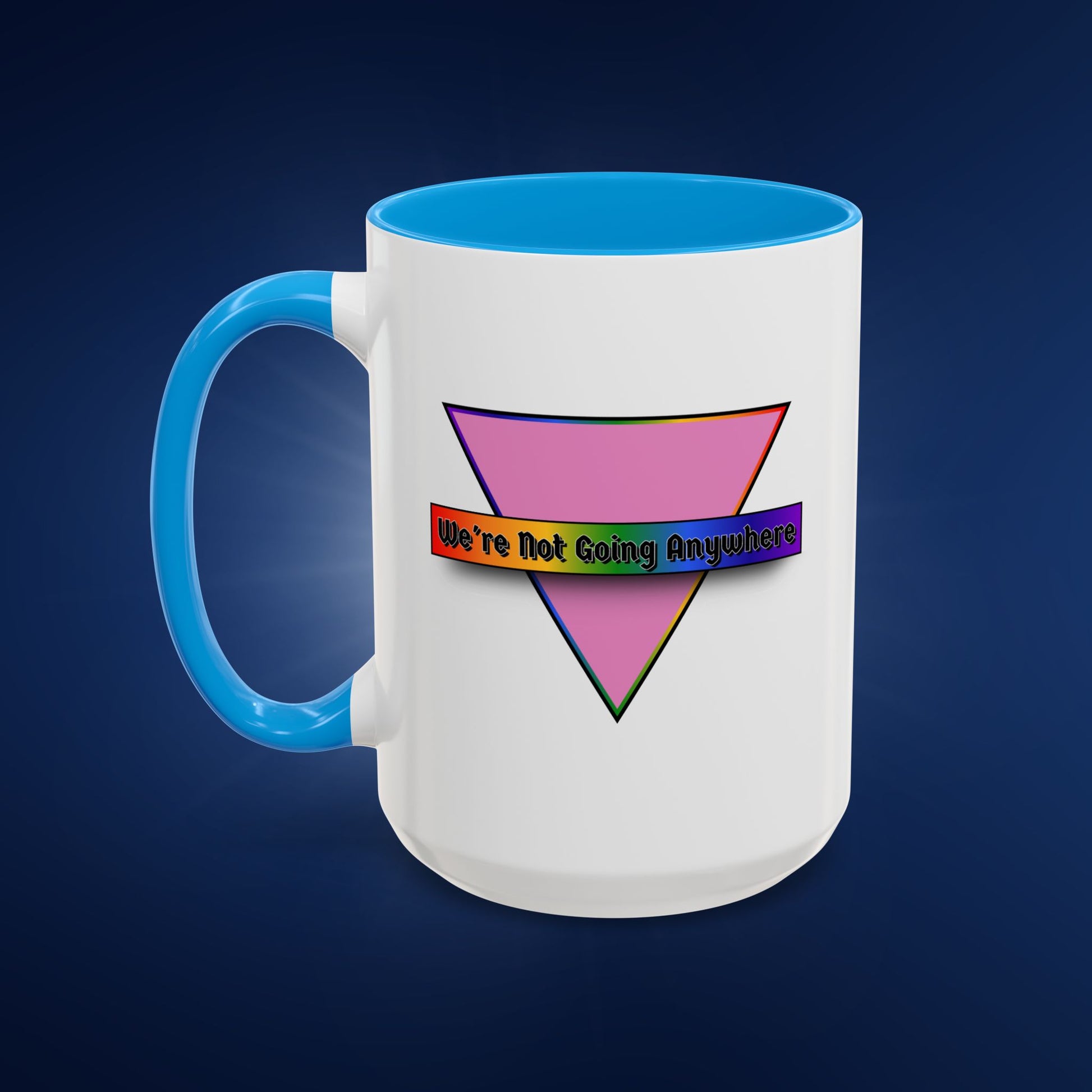 We’re Not Going Anywhere Colorful Pride Mug