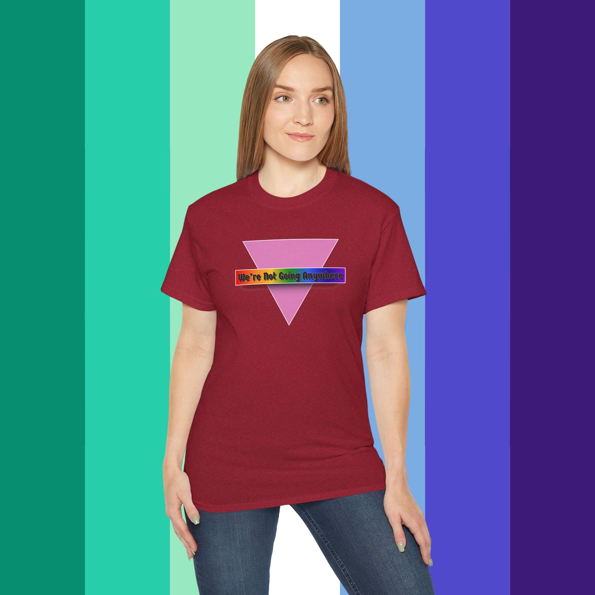We're Not Going Anywhere Ultra Cotton Tee