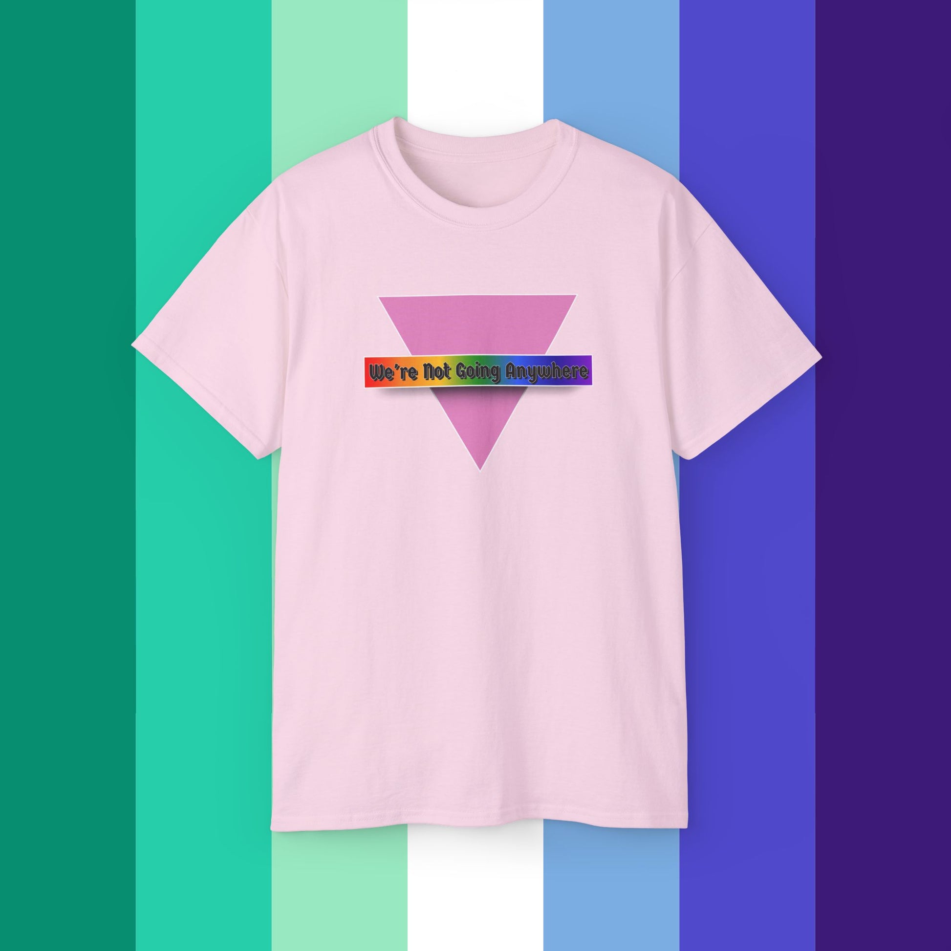 We're Not Going Anywhere Ultra Cotton Tee
