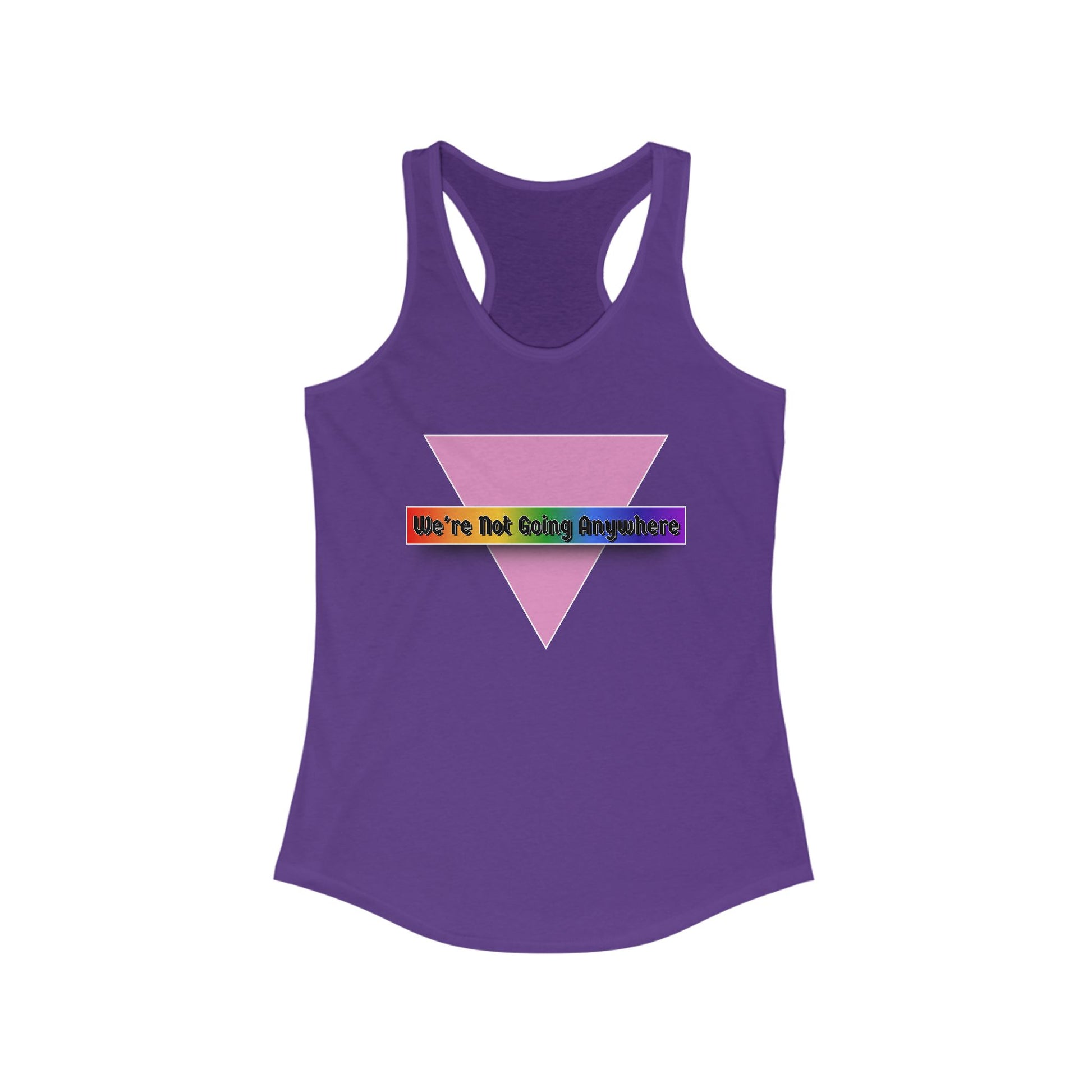 We're Not Going Anywhere Fem Racerback