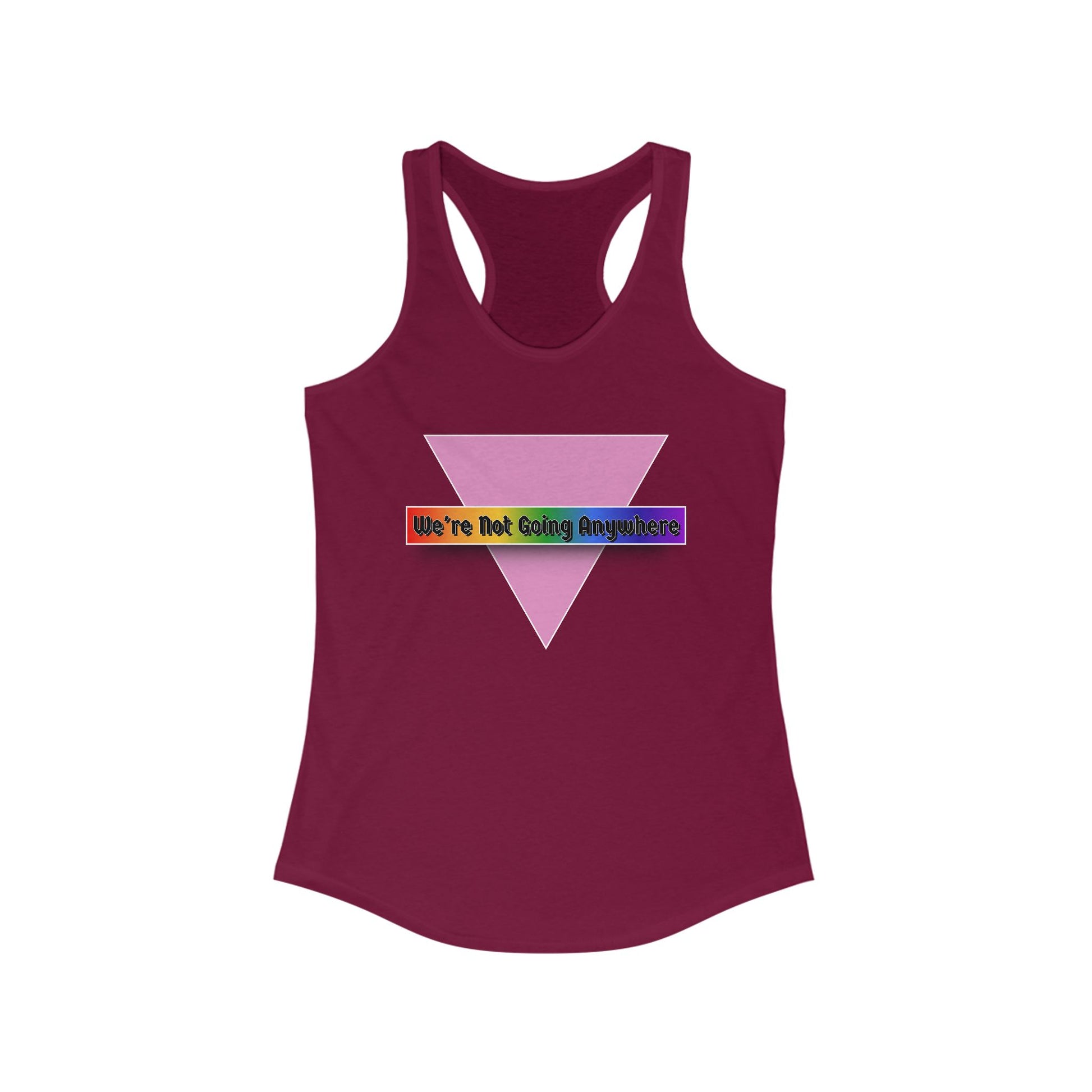 We're Not Going Anywhere Fem Racerback