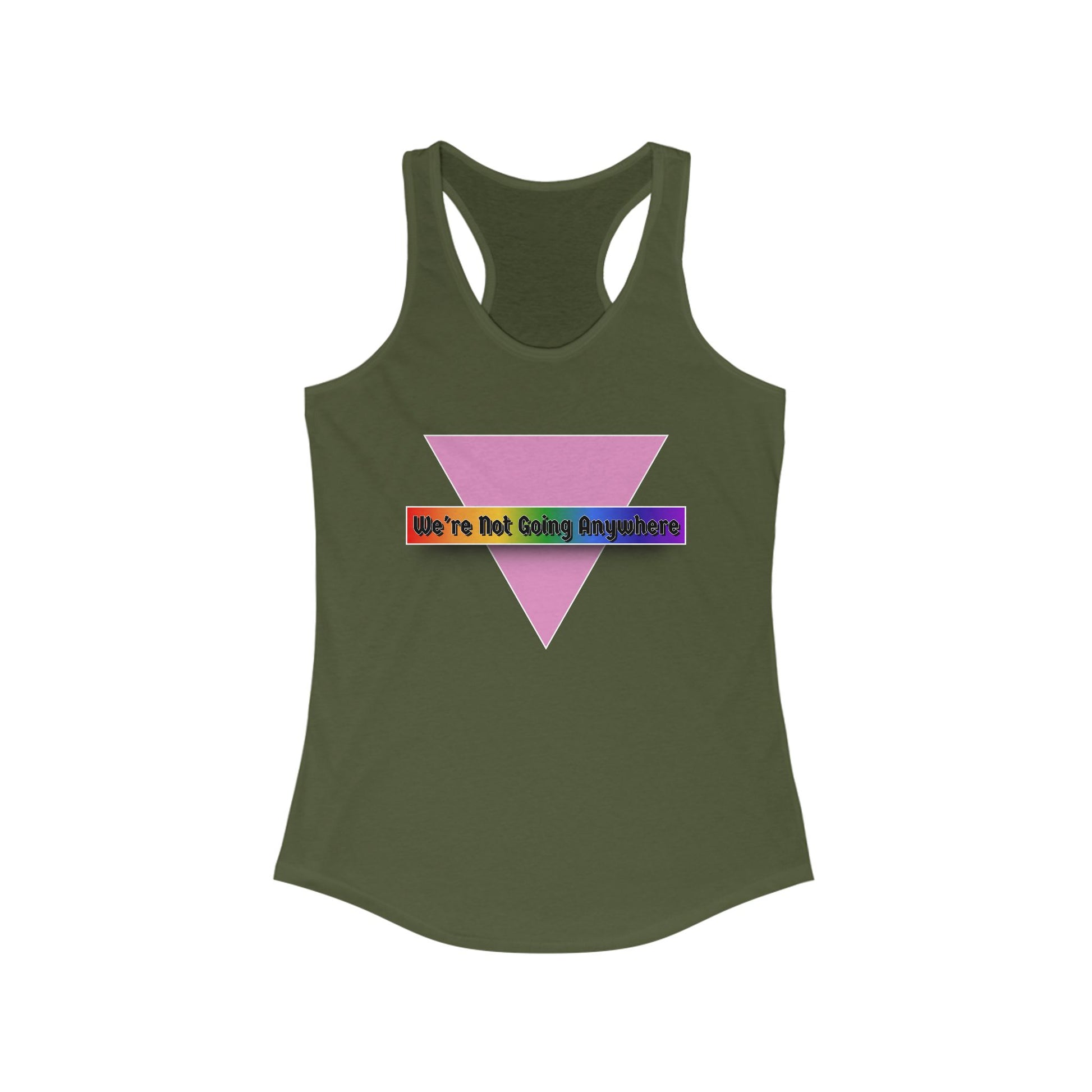 We're Not Going Anywhere Fem Racerback