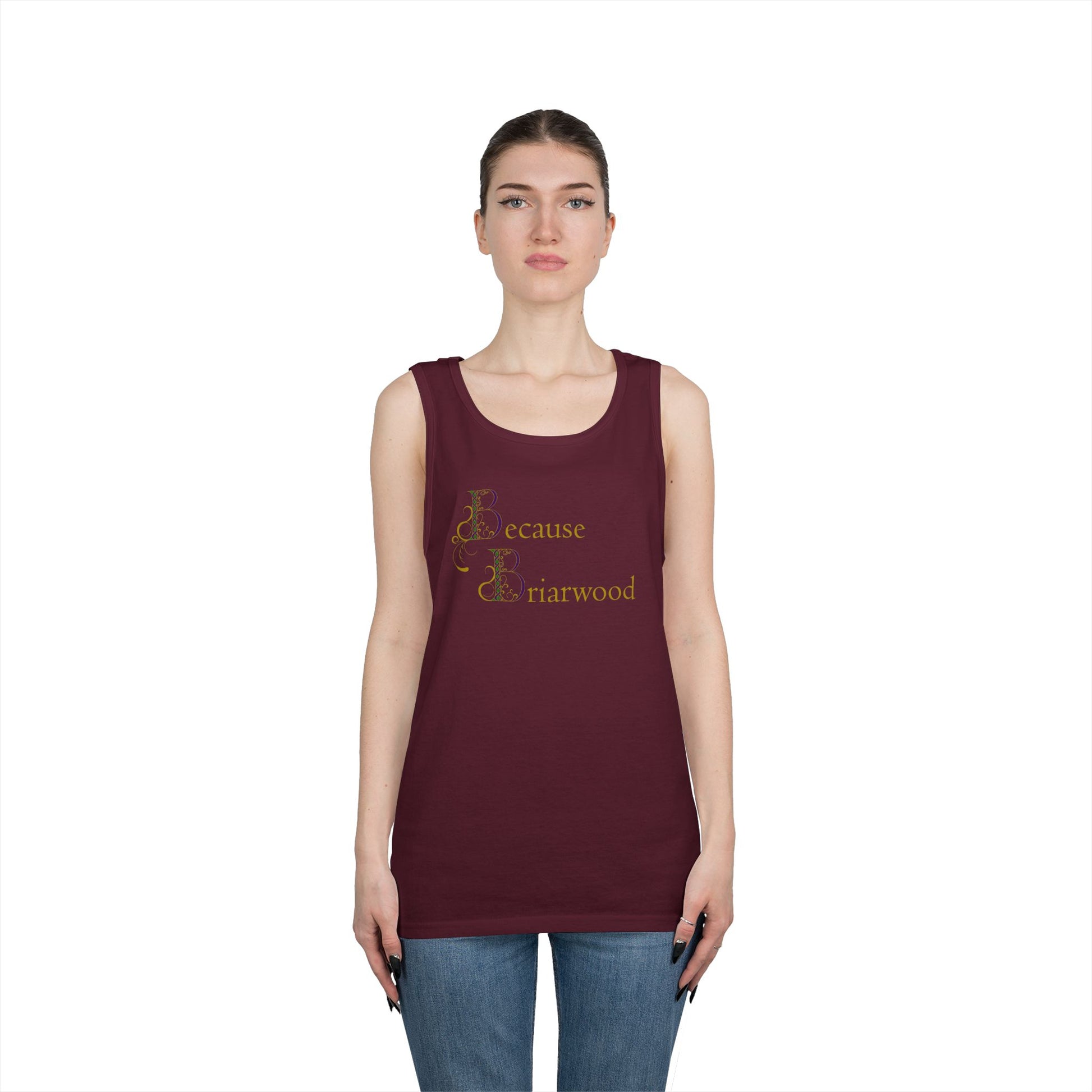 Because Briarwood Gender Neutral Tank Top