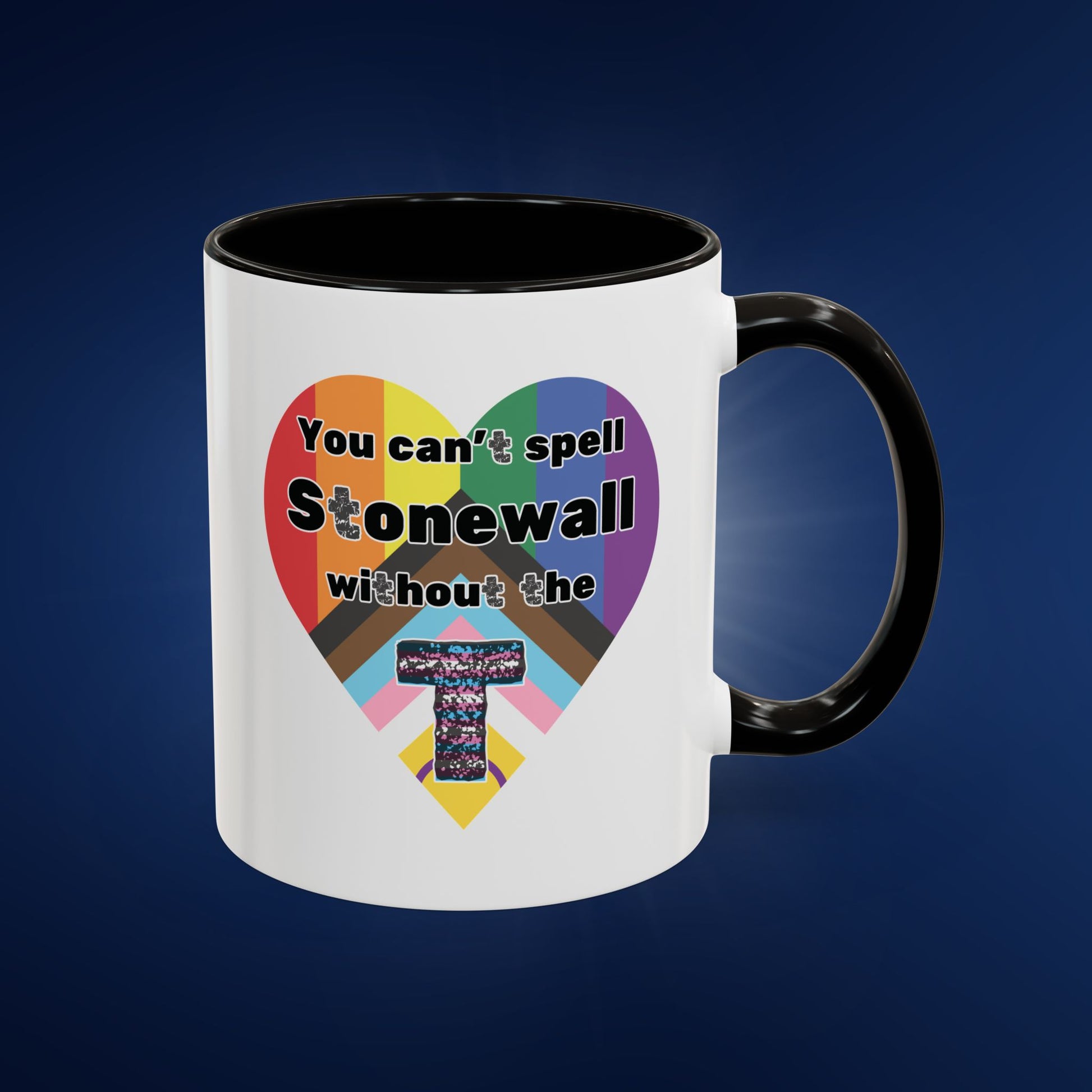 You Can't Spell Stonewall Without the T - Colorful Mug 11oz & 15oz