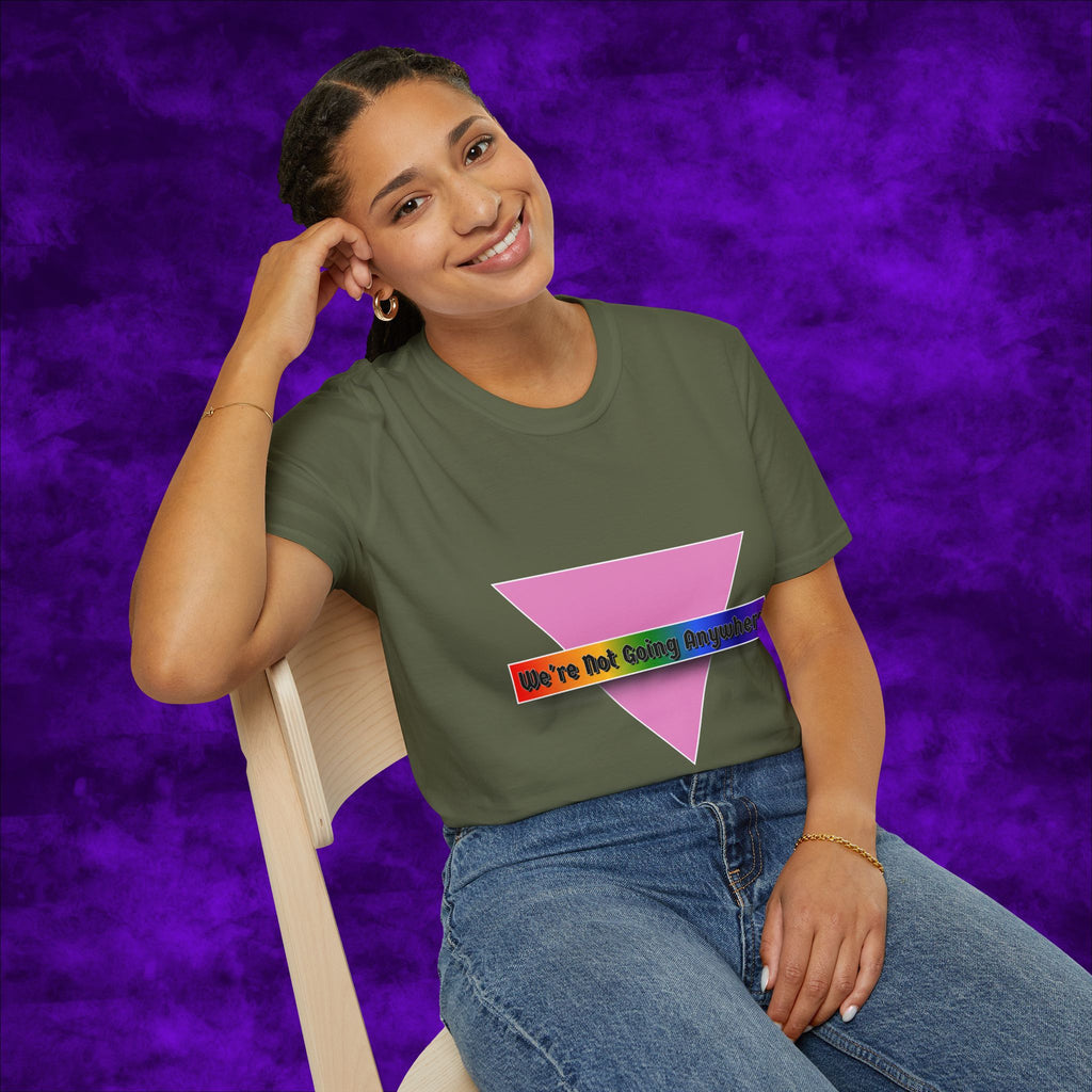We're Not Going Anywhere Gender Neutral Softstyle Tshirt