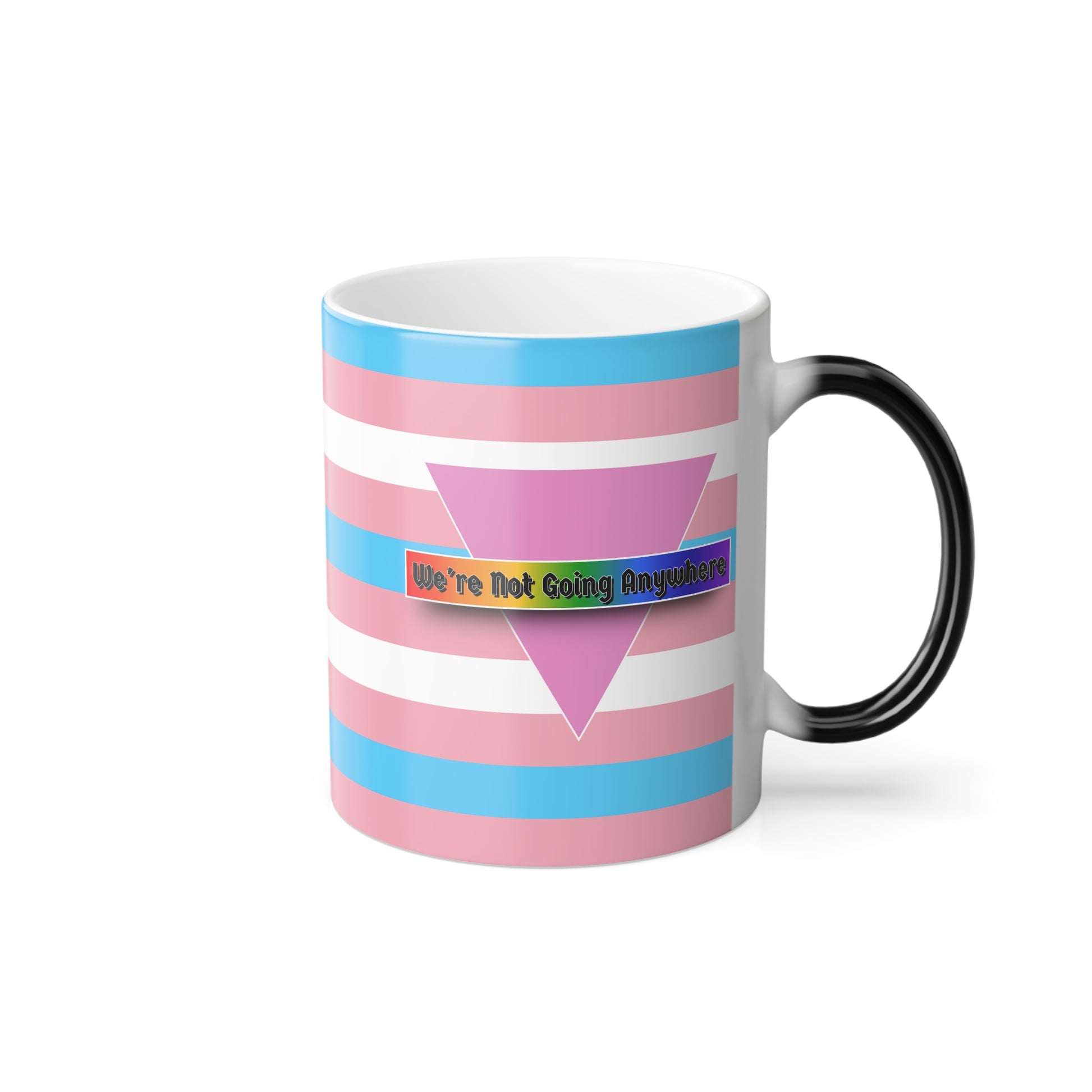 We're Not Going Anywhere Color Morphing Mug - 11oz