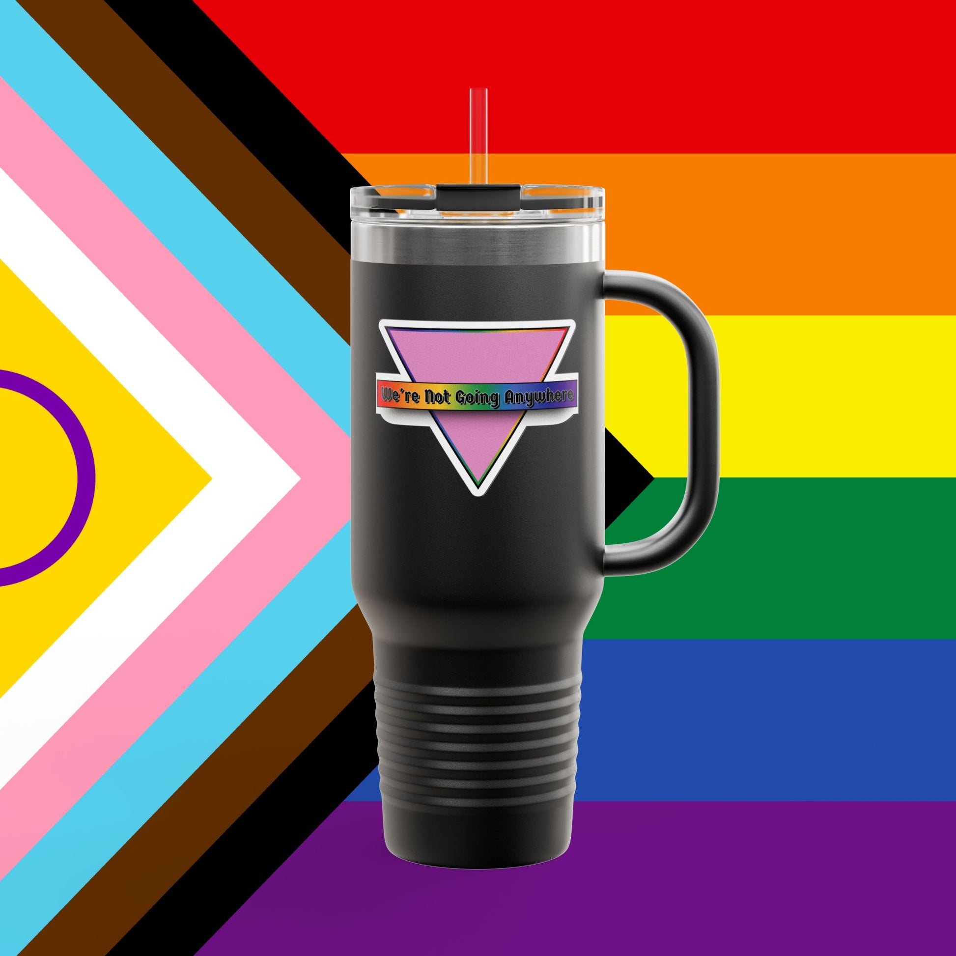 We're Not Going Anywhere Insulated Travel Mug - 40oz