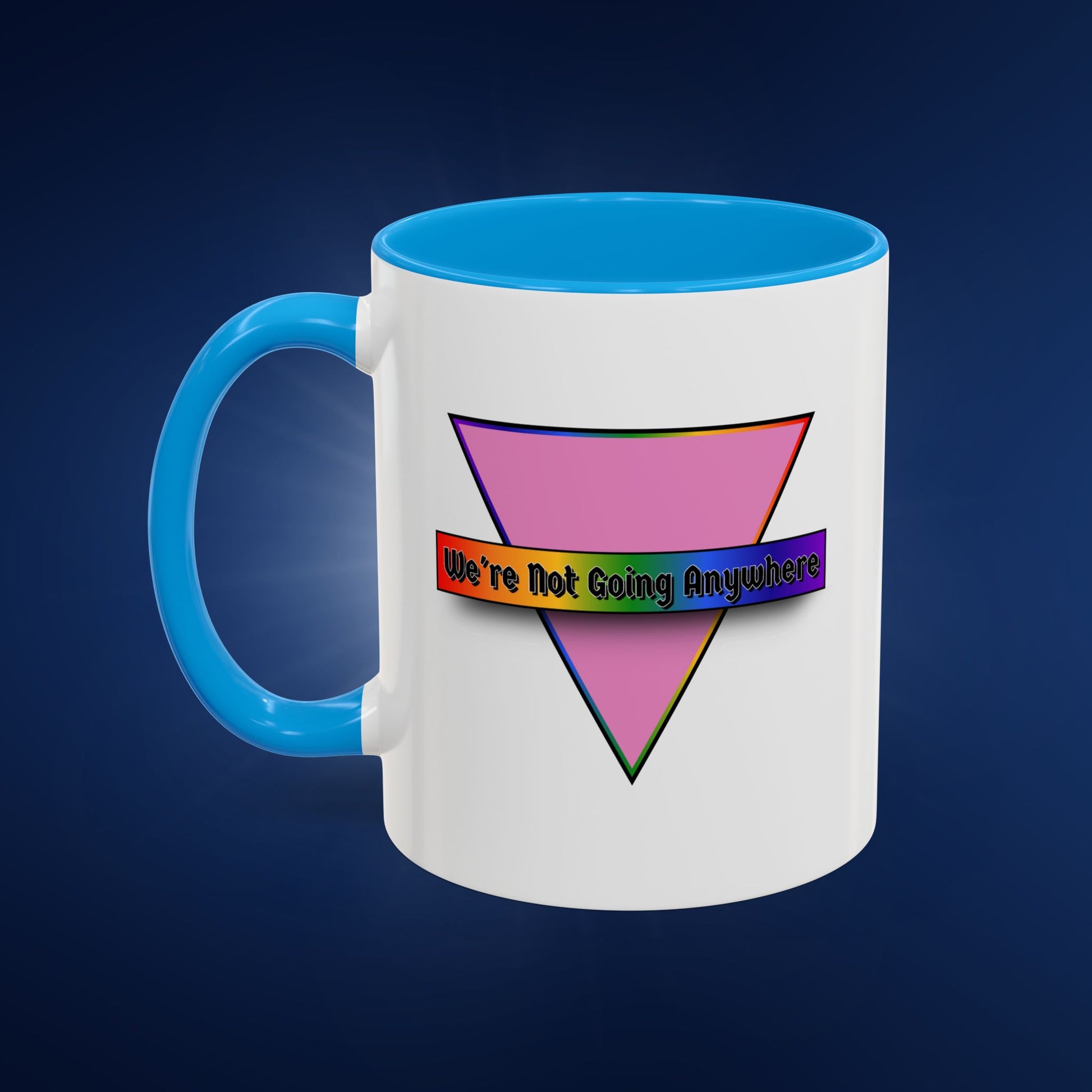 We’re Not Going Anywhere Colorful Pride Mug