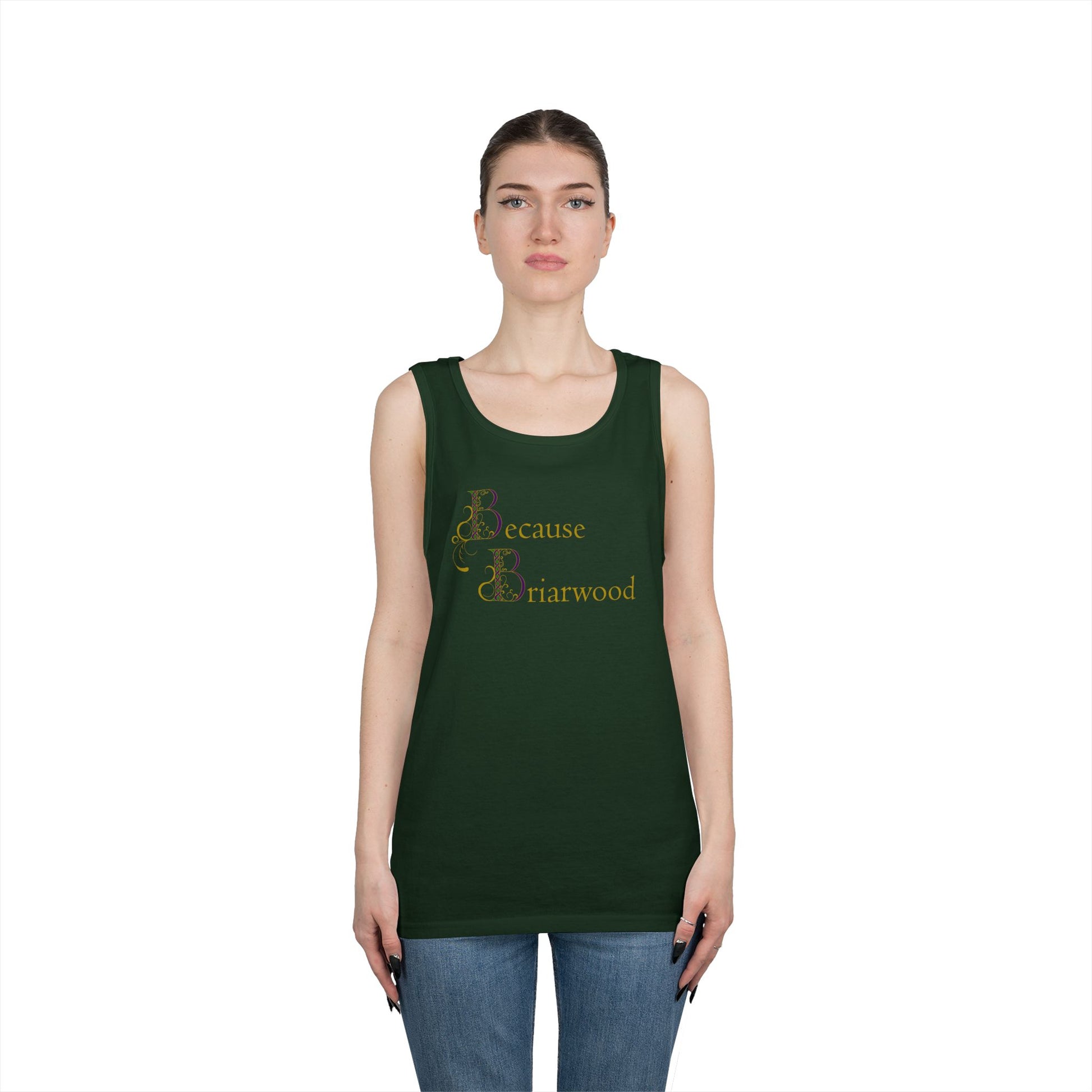 Because Briarwood Gender Neutral Tank Top