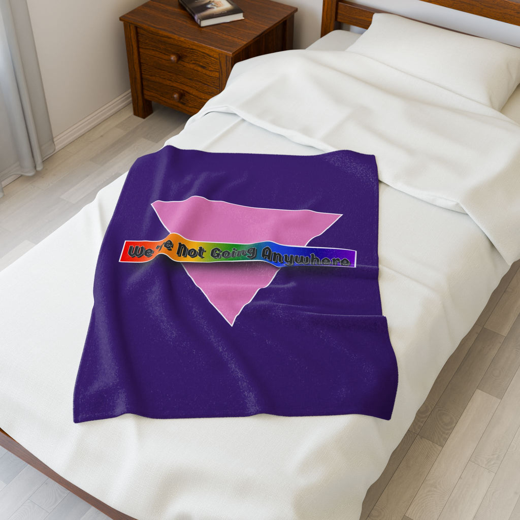 We're Not Going Anywhere Velveteen Blanket