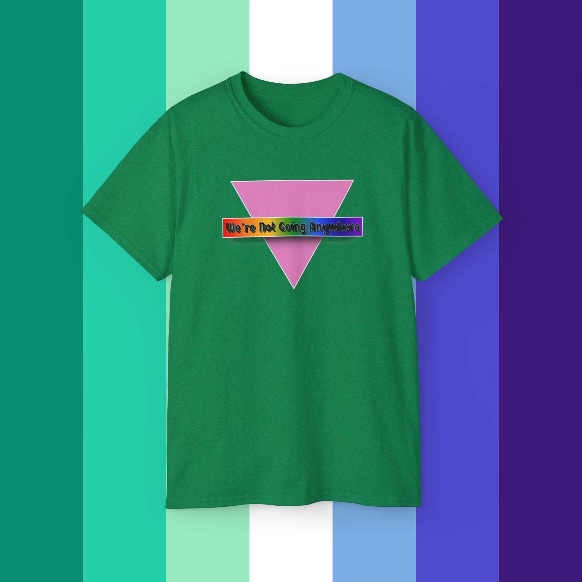 We're Not Going Anywhere Ultra Cotton Tee
