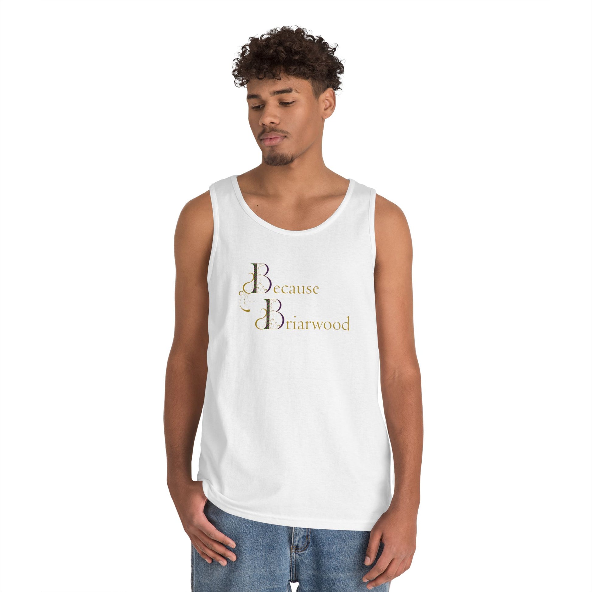 Because Briarwood Gender Neutral Tank Top