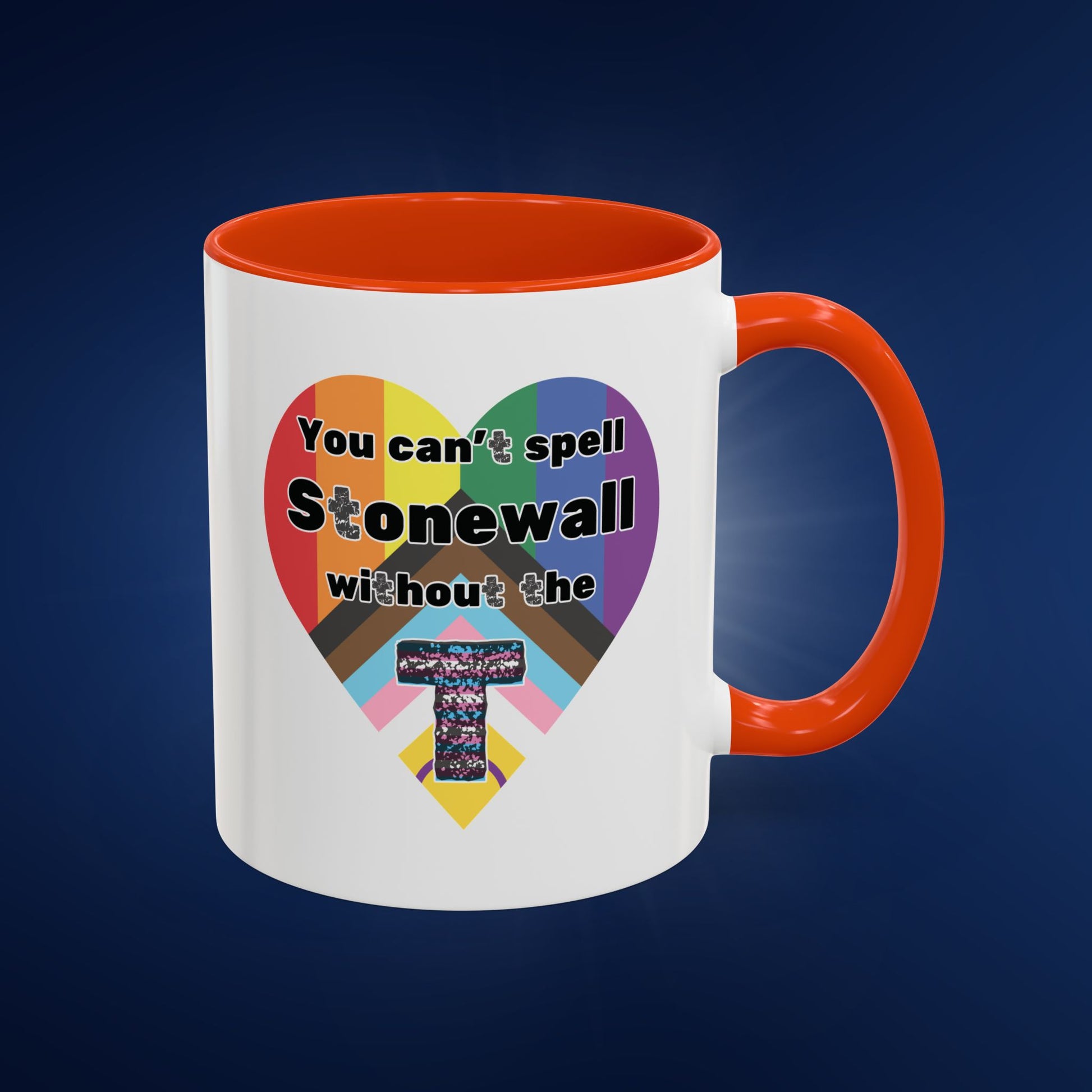 You Can't Spell Stonewall Without the T - Colorful Mug 11oz & 15oz