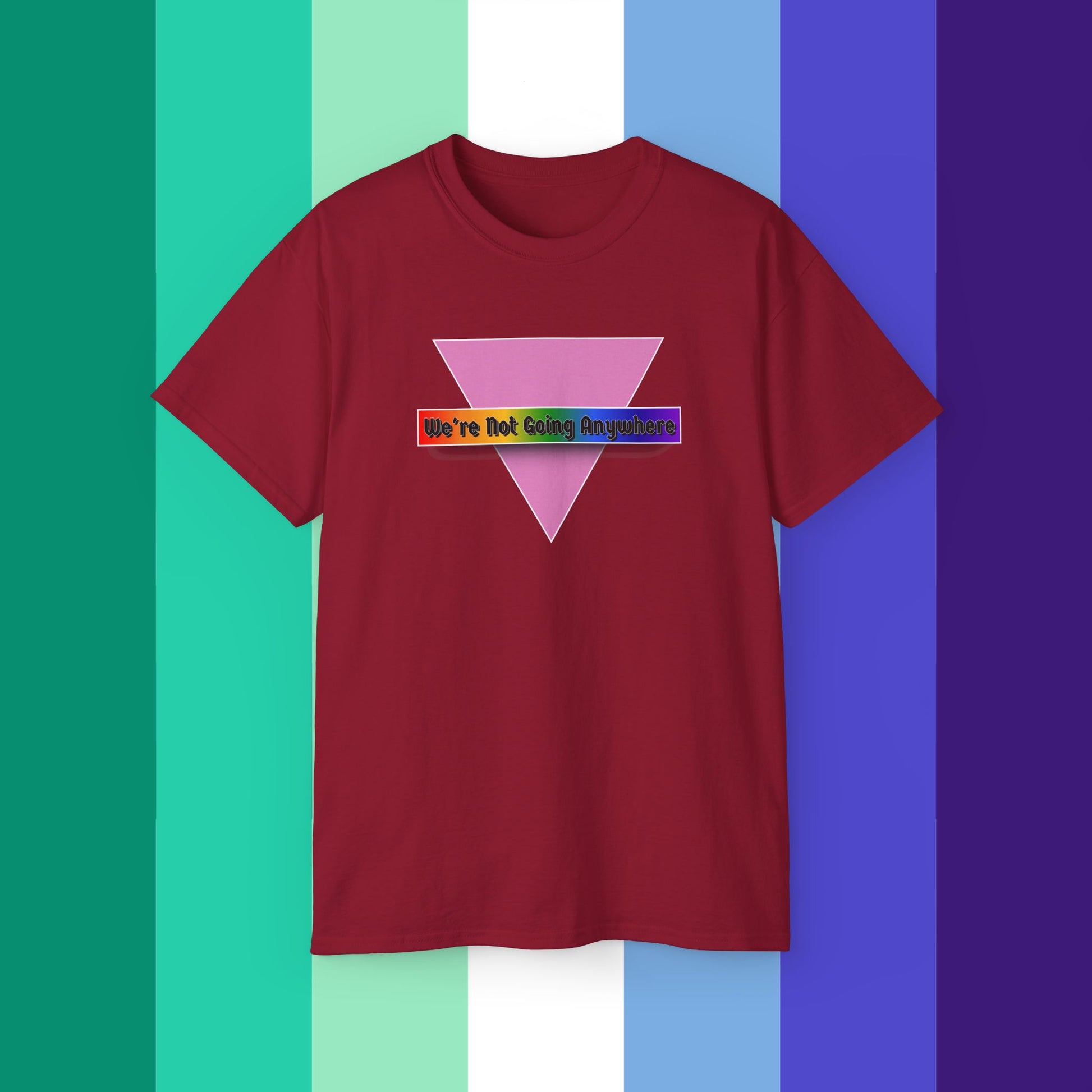 We're Not Going Anywhere Ultra Cotton Tee