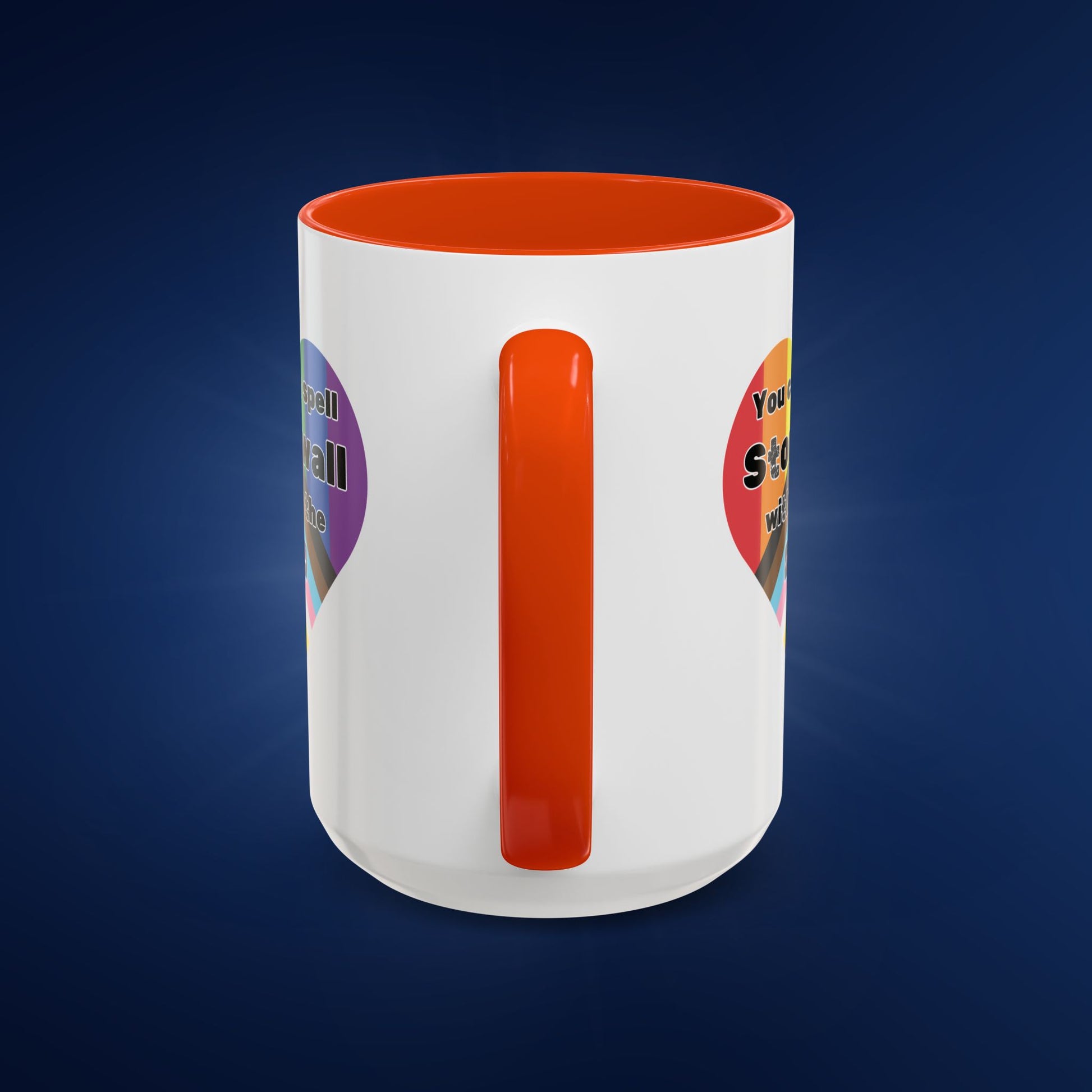 You Can't Spell Stonewall Without the T - Colorful Mug 11oz & 15oz