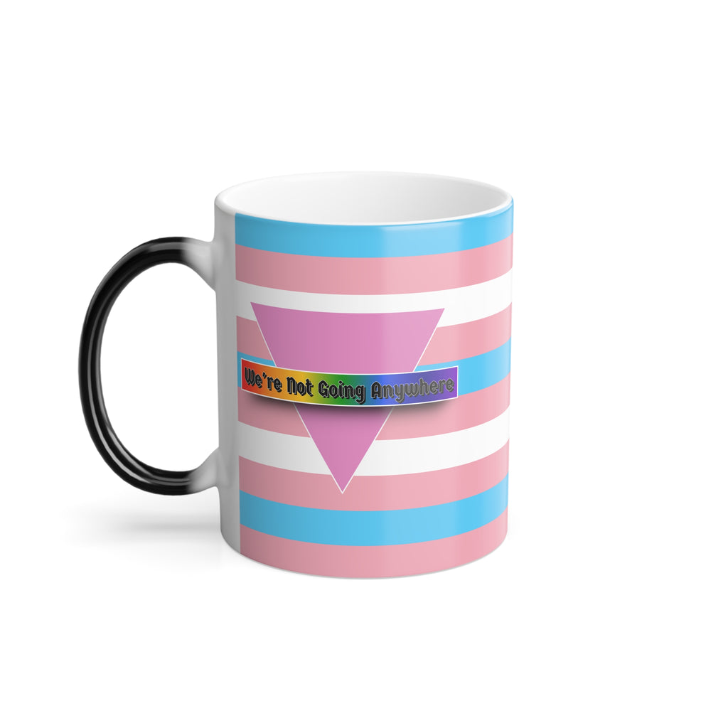 We're Not Going Anywhere Color Morphing Mug - 11oz