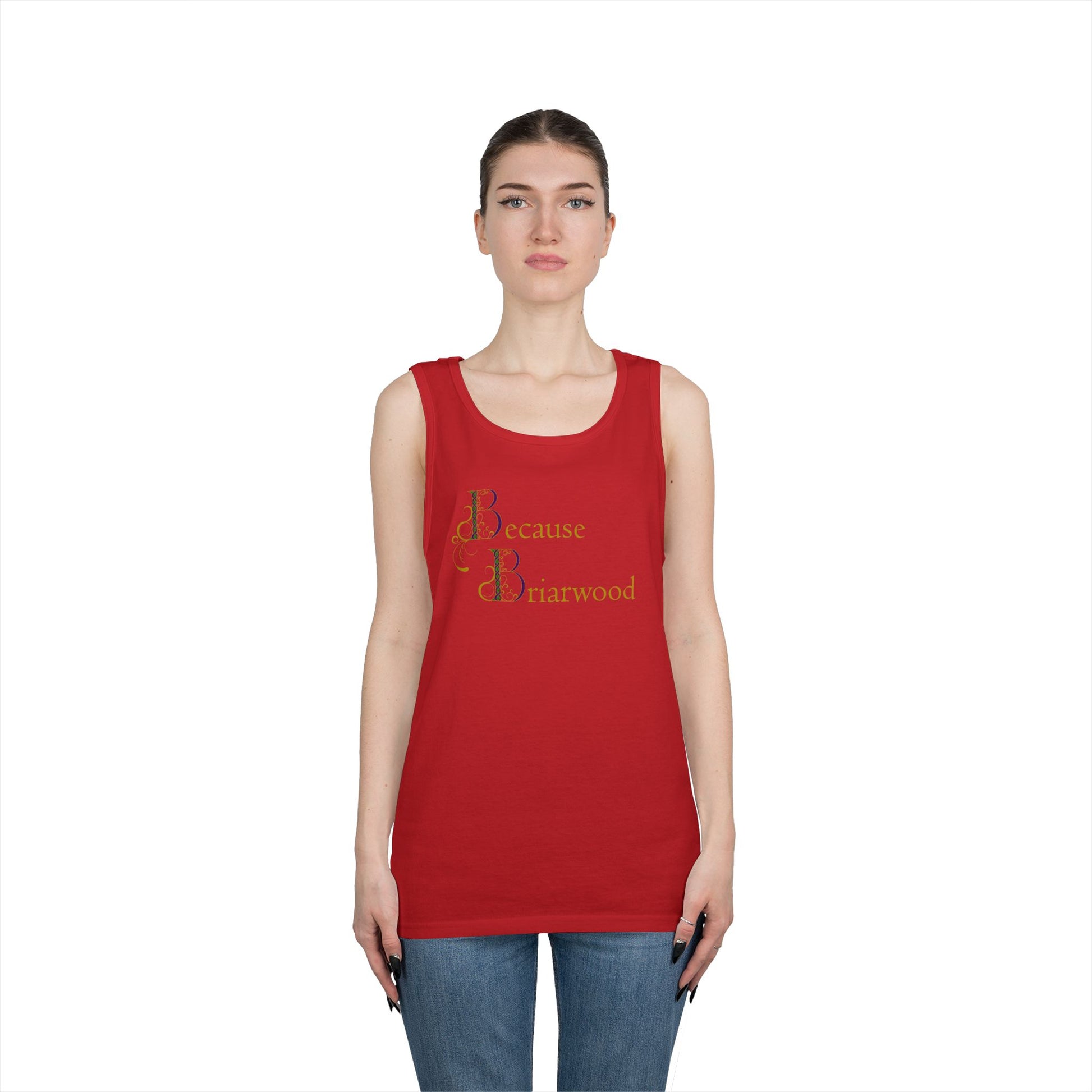 Because Briarwood Gender Neutral Tank Top